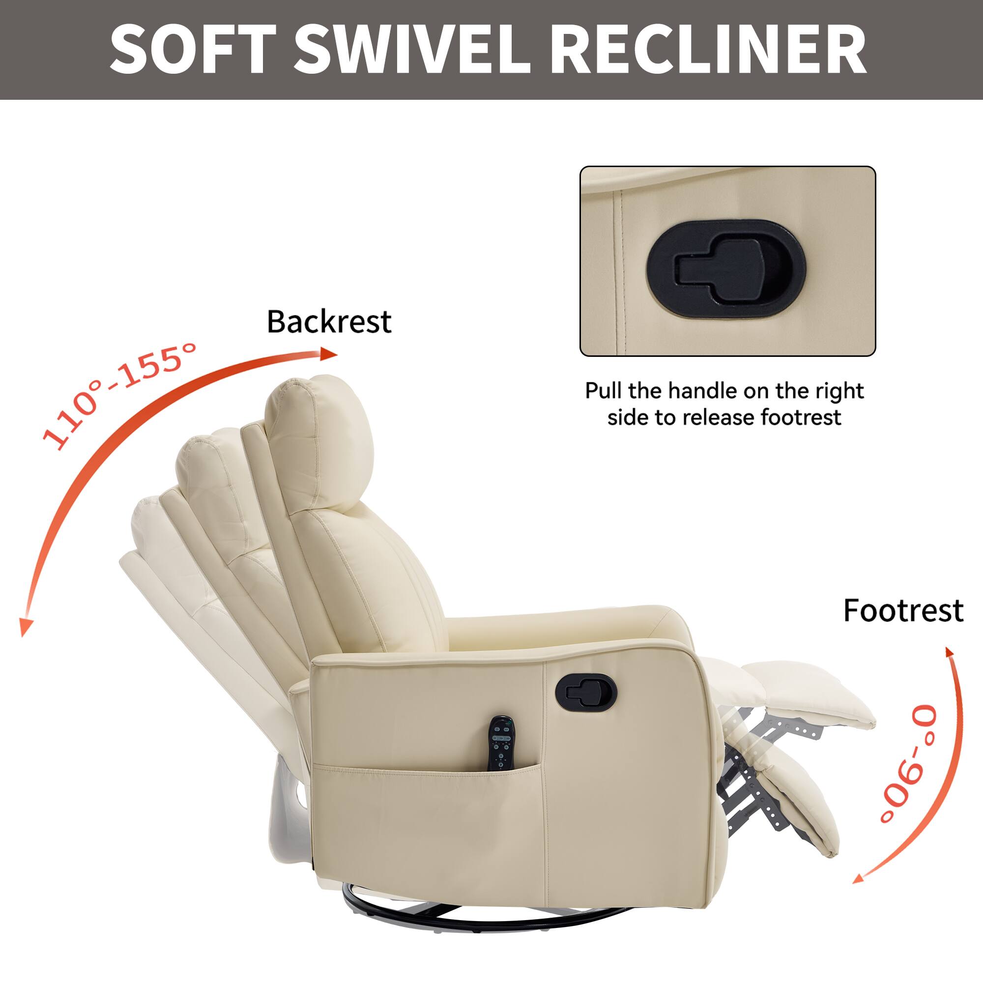 SOFT SWIVEL RECLINER

Backrest: 110°-155°

Footrest: 0°-90°

Pull the handle on the right side to release footrest