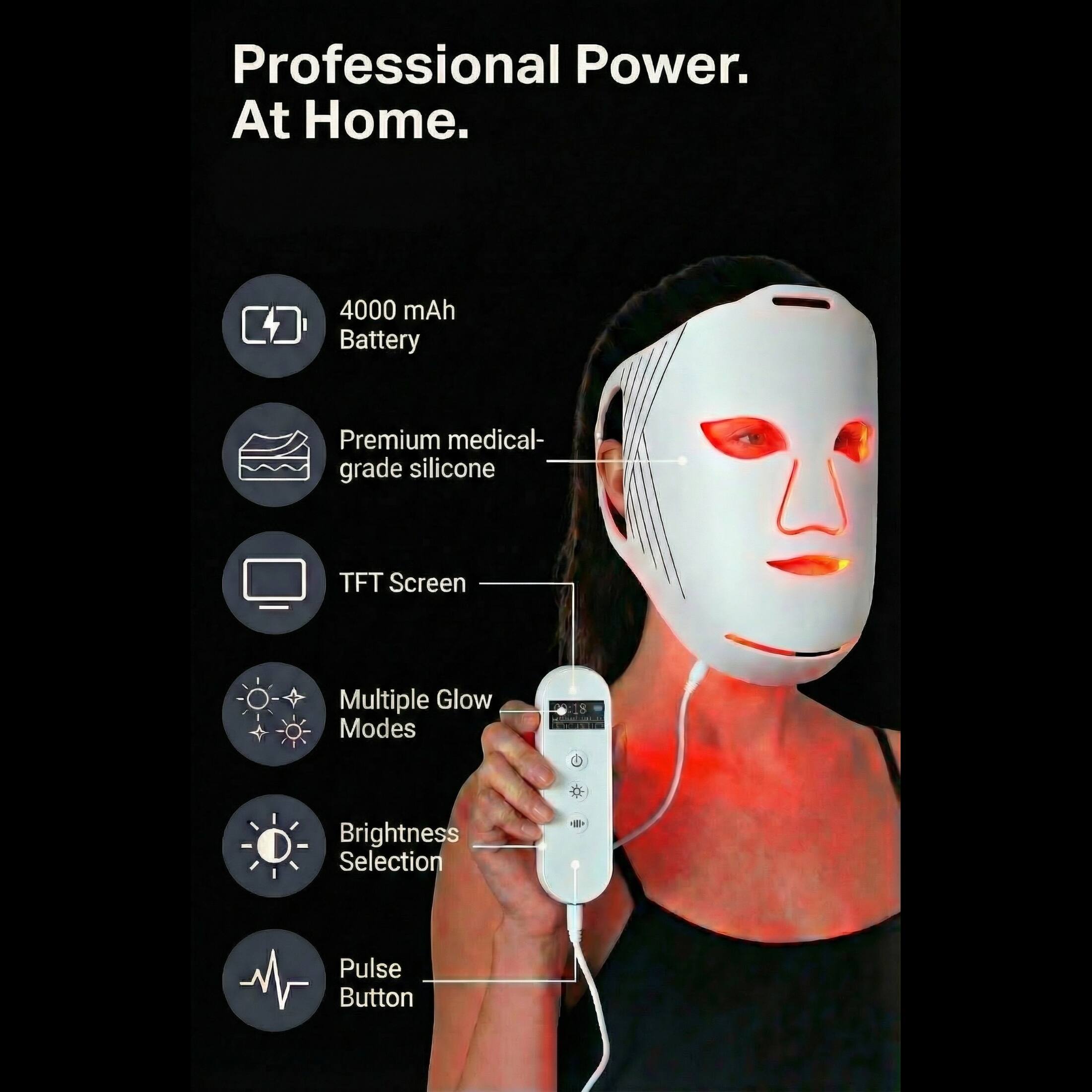 Professional Power.  
At Home.  

- 4000 mAh Battery  
- Premium medical-grade silicone  
- TFT Screen  
- Multiple Glow Modes  
- Brightness Selection  
- Pulse Button
