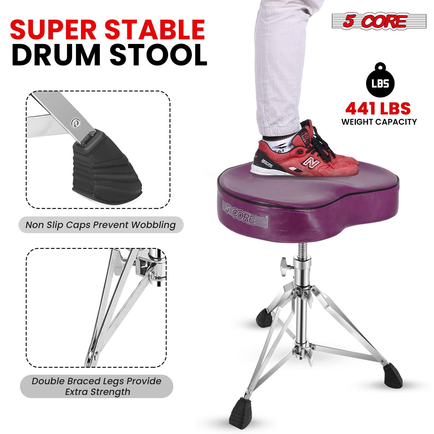 SUPER STABLE DRUM STOOL

5 CORE

441 LBS WEIGHT CAPACITY

Non Slip Caps Prevent Wobbling

Double Braced Legs Provide Extra Strength
