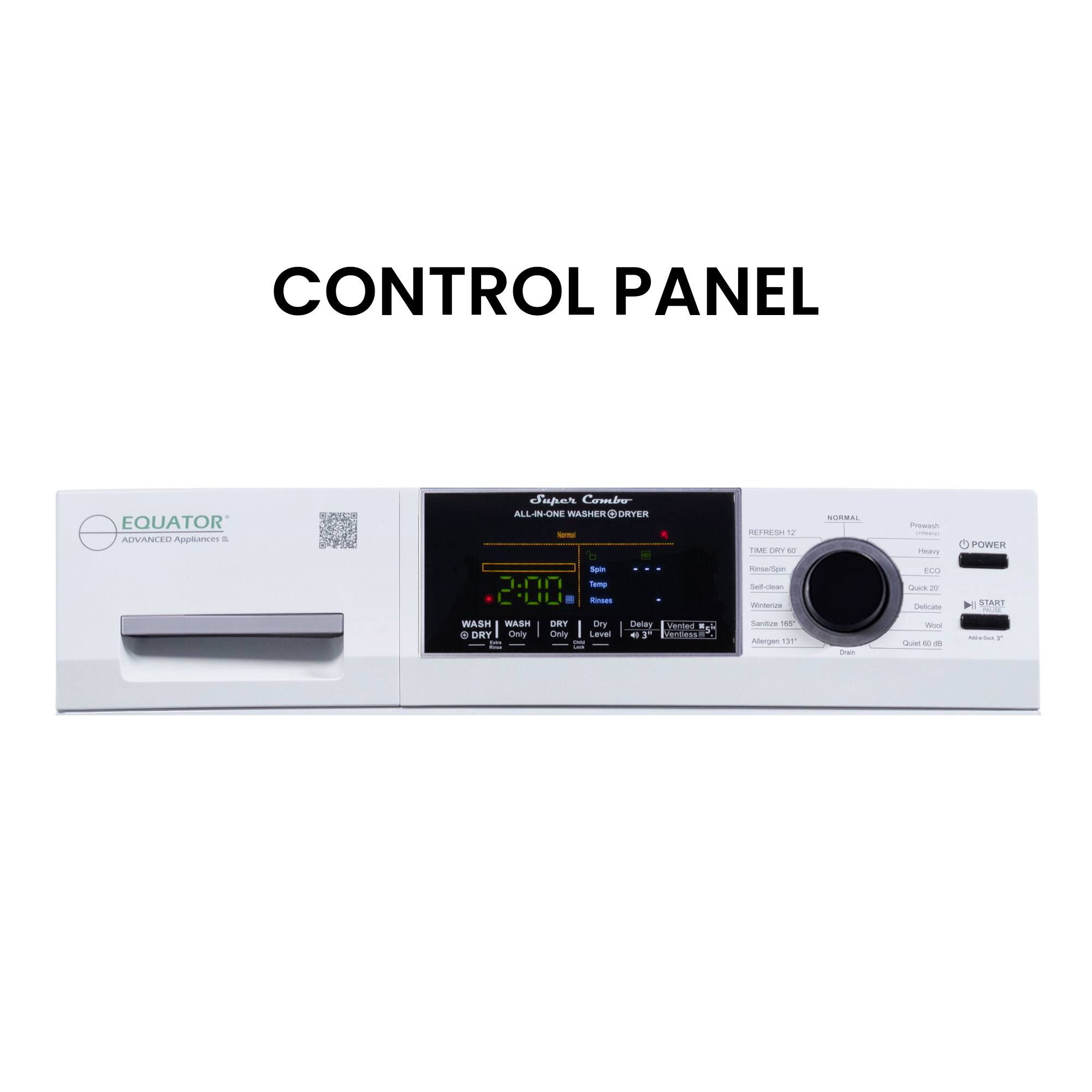 CONTROL PANEL EQUATOR Advanced Appliances - Super Combo ALL-IN-ONE WASHER + DRYER - EQUATOR - POWER - Temp 2:00 - WASH - DRY - Only - Delay - Vented - Quiet 50dB - Start