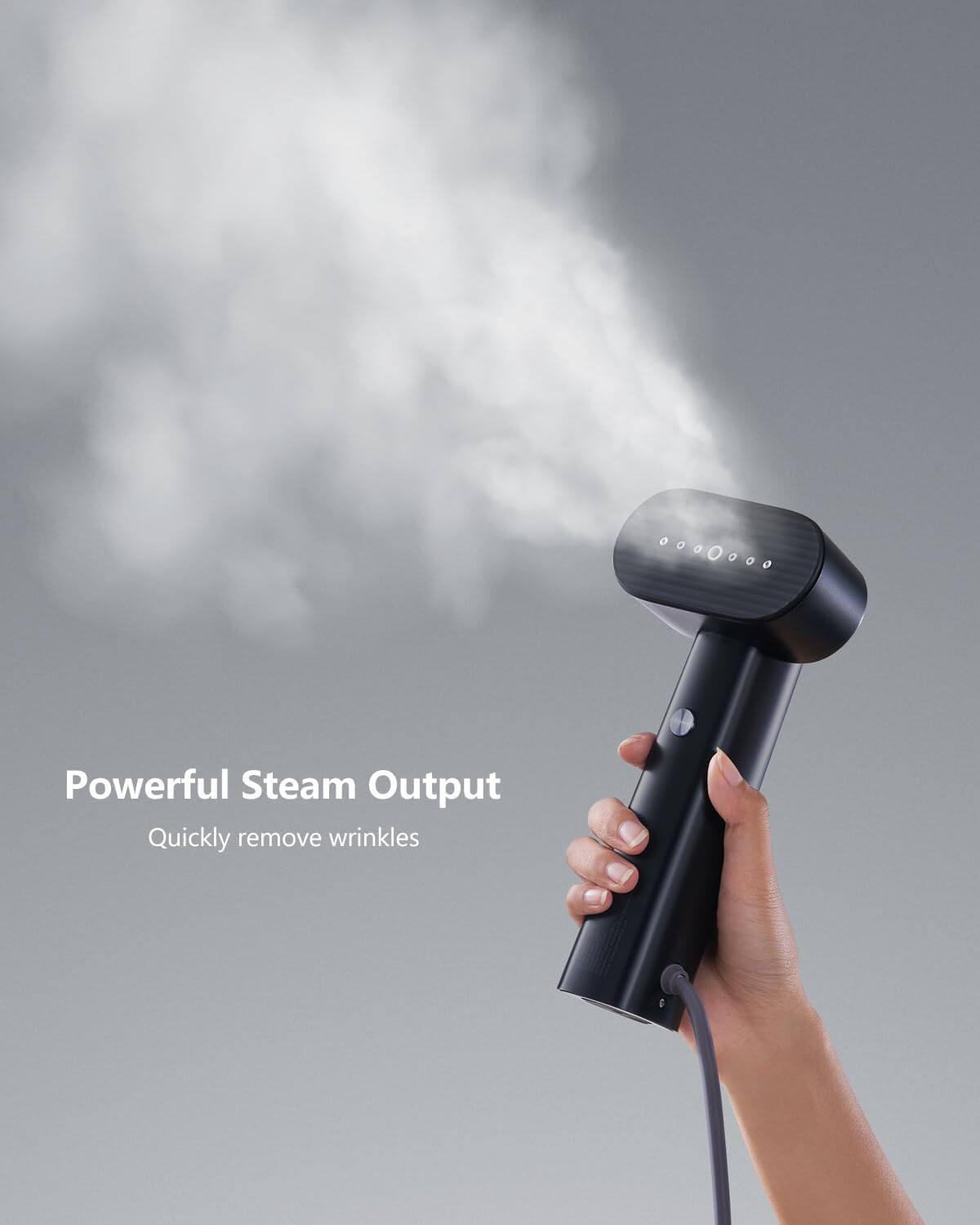 Powerful Steam Output  
Quickly remove wrinkles