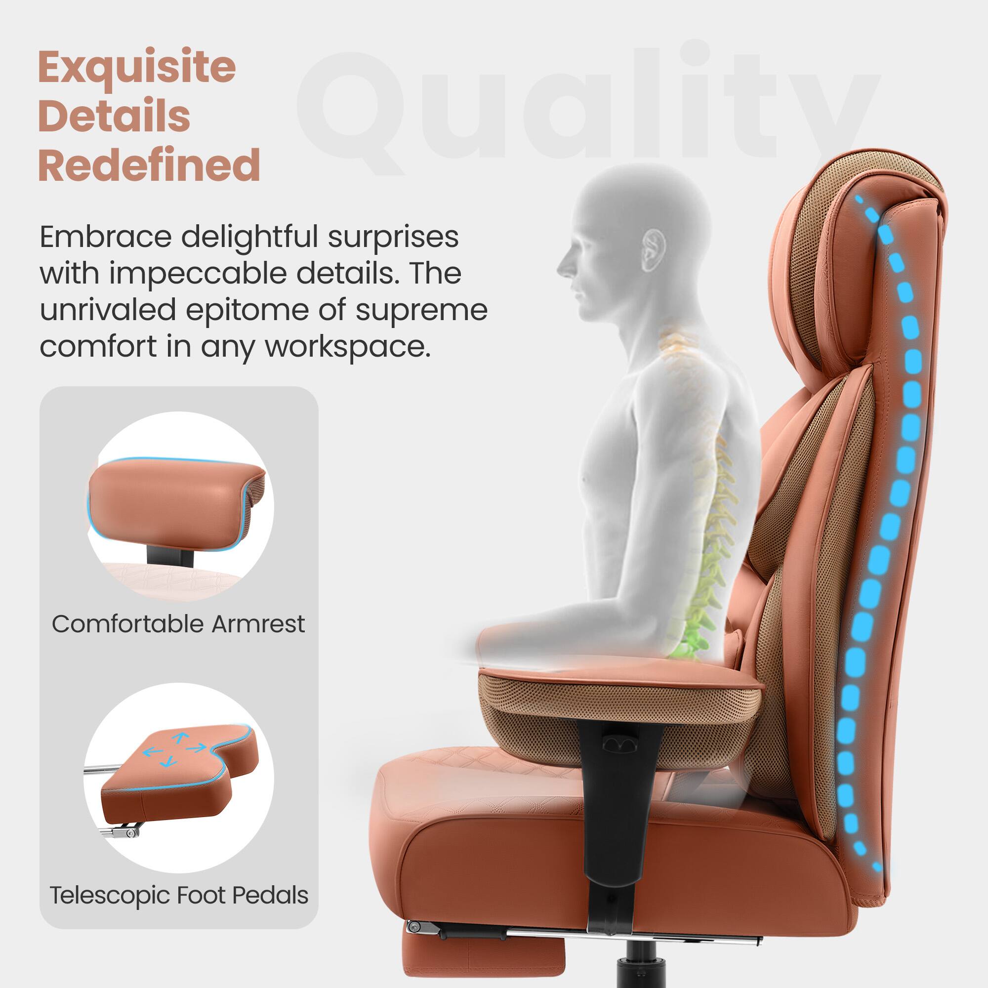 Exquisite Details Redefined: Embrace delightful surprises with impeccable details. The unrivaled epitome of supreme comfort in any workspace. Comfortable Armrest and Telescopic Foot Pedals.