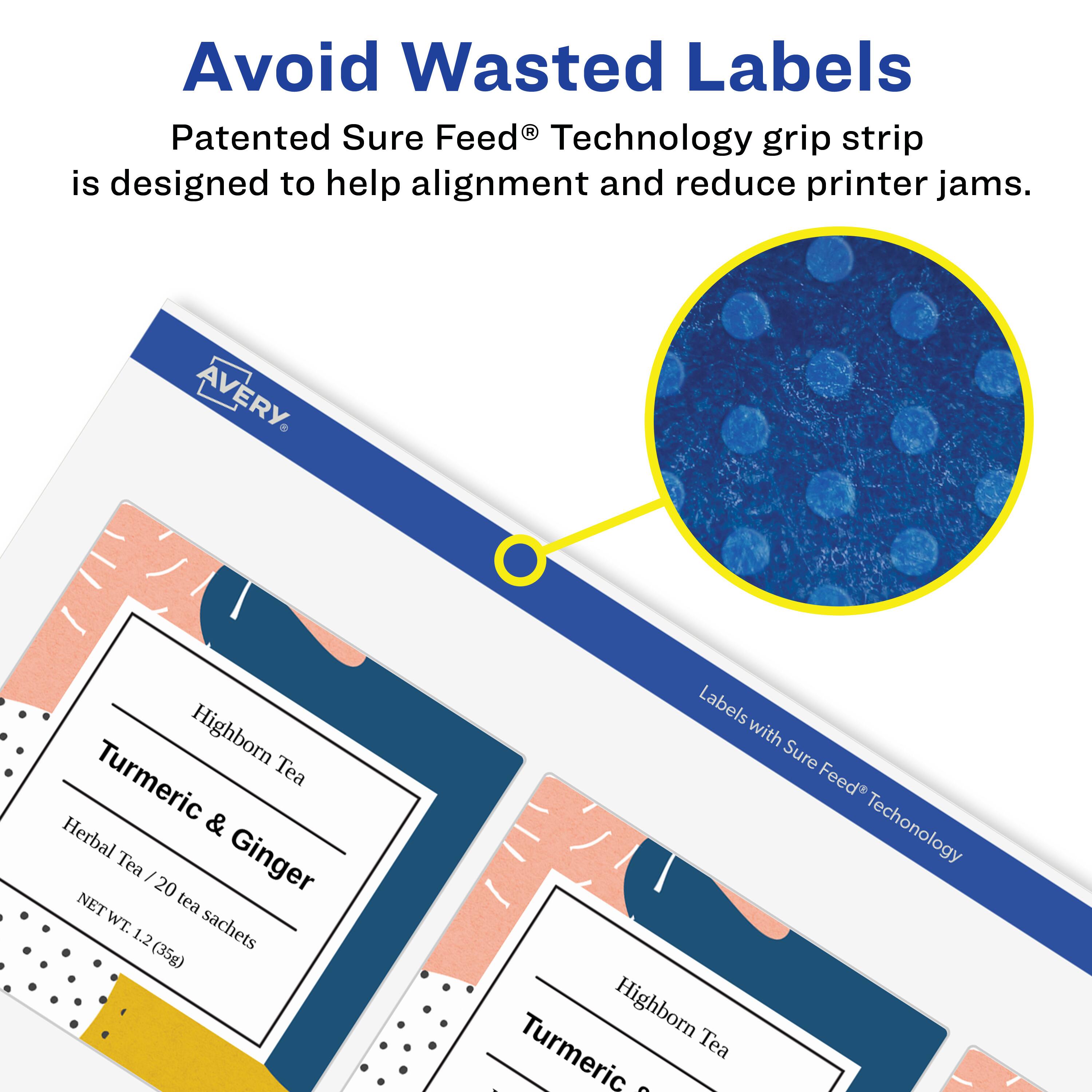 Avoid Wasted Labels

Patented Sure Feed® Technology grip strip is designed to help alignment and reduce printer jams.

AVERY

Highborn Tea Turmeric & Ginger

Herbal Tea / 20 Tea Sachets

NET WT. 1.2 (35g)

Labels with Sure Feed® Technology