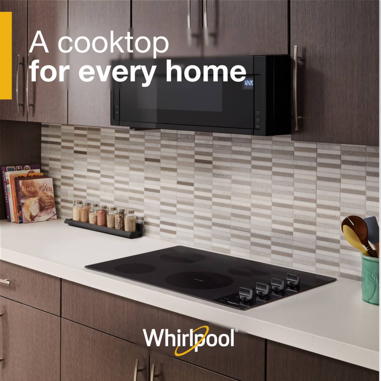 A cooktop for every home

Biscuit Bliss

Whirlpool