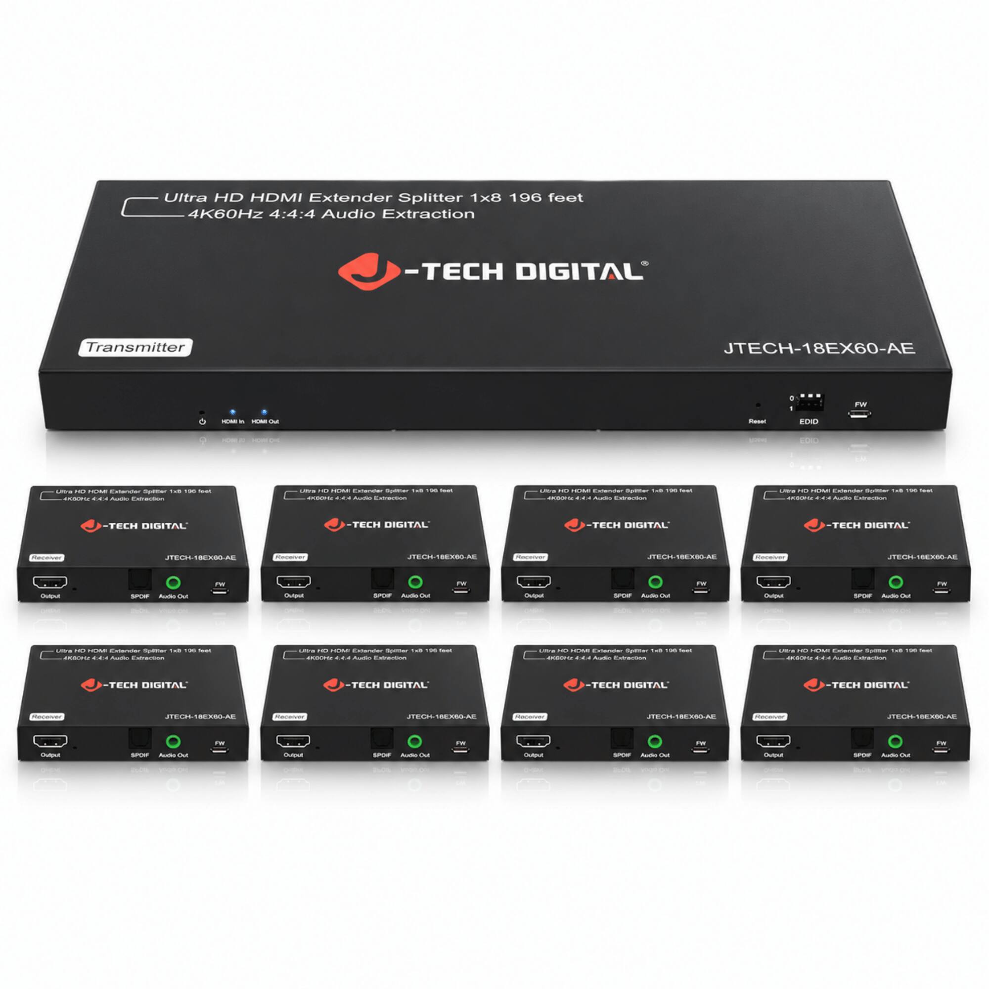 Ultra HD HDMI Extender Splitter 1x8 196 feet 4K60Hz 4:4:4 Audio Extraction  
-TECH DIGITAL  
Transmitter  
JTECH-18EX60-AE  

Receiver  
JTECH-18EX60-AE  

-TECH DIGITAL  
-TECH DIGITAL  
-TECH DIGITAL  
-TECH DIGITAL  

Output  
SPDF Audio Out  
SPDF Audio Out  
SPDF Audio Out  
SPDF Audio Out  

260% VICO.CH  
10:00 vego.ps  

GAME HD HDMI Extender Splitter TAB 195 - ARBONE ... Audio Extraction  
LOVE 100 HDMI Extender Splitter TAB 7015 feet ... Audio Extraction  
Oftra 23 HDMI Extender Splitter THE 100 - ANDOM 24 Audio Extraction  
Lit's no HDMI Extender Splitter THE 19h