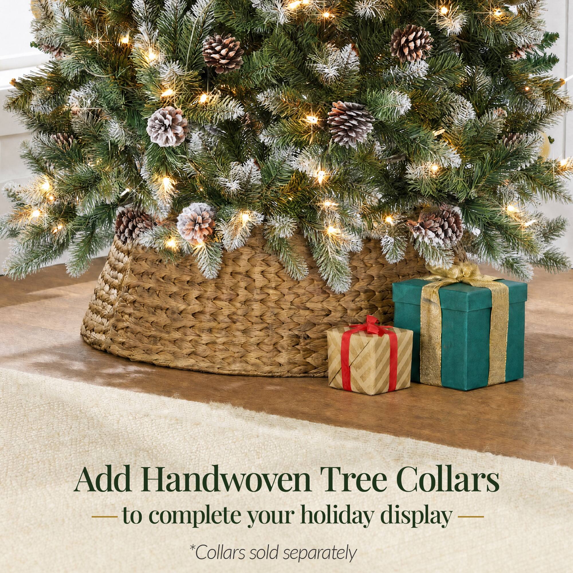 Add Handwoven Tree Collars to complete your holiday display  
*Collars sold separately
