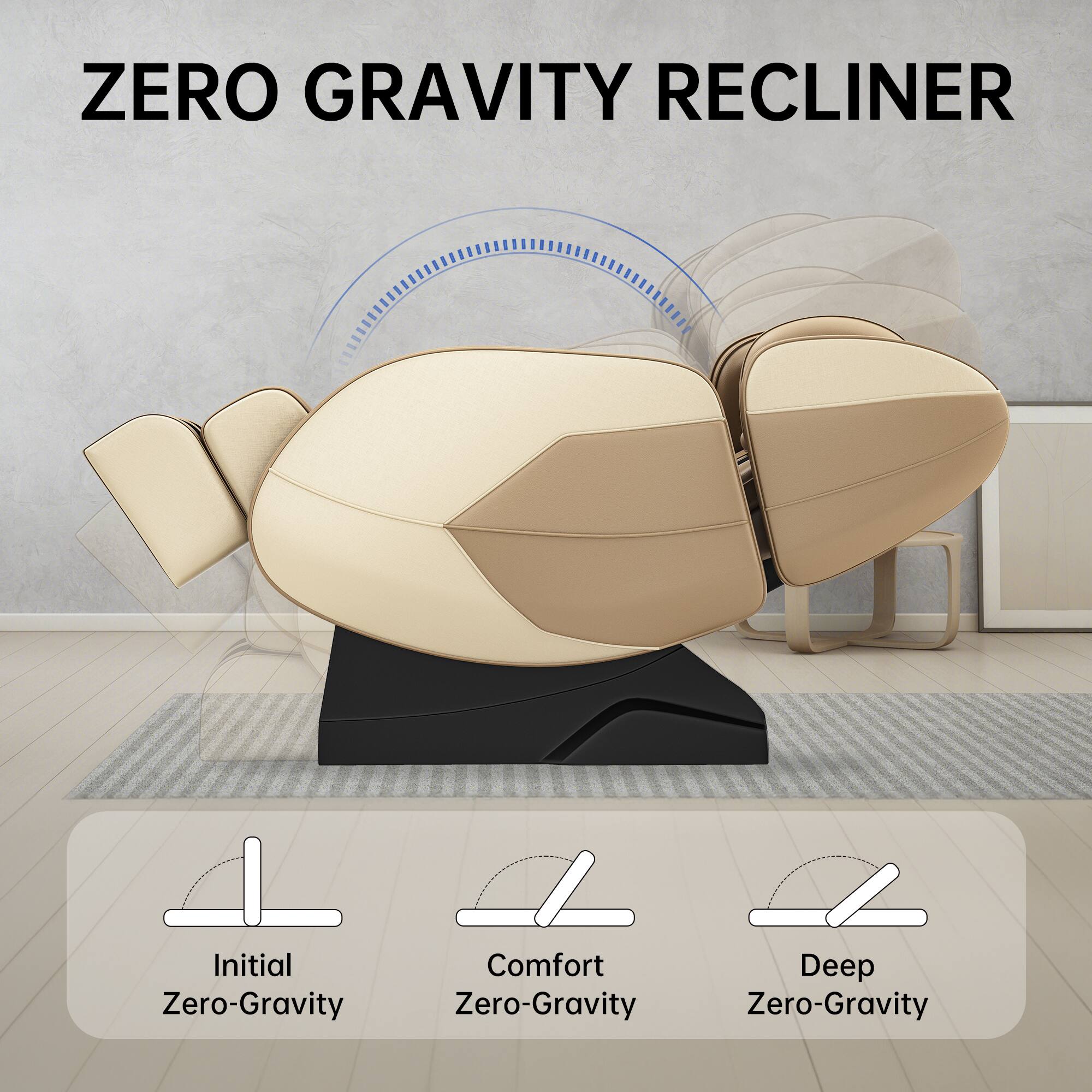 ZERO GRAVITY RECLINER

Initial Zero-Gravity  
Comfort Zero-Gravity  
Deep Zero-Gravity