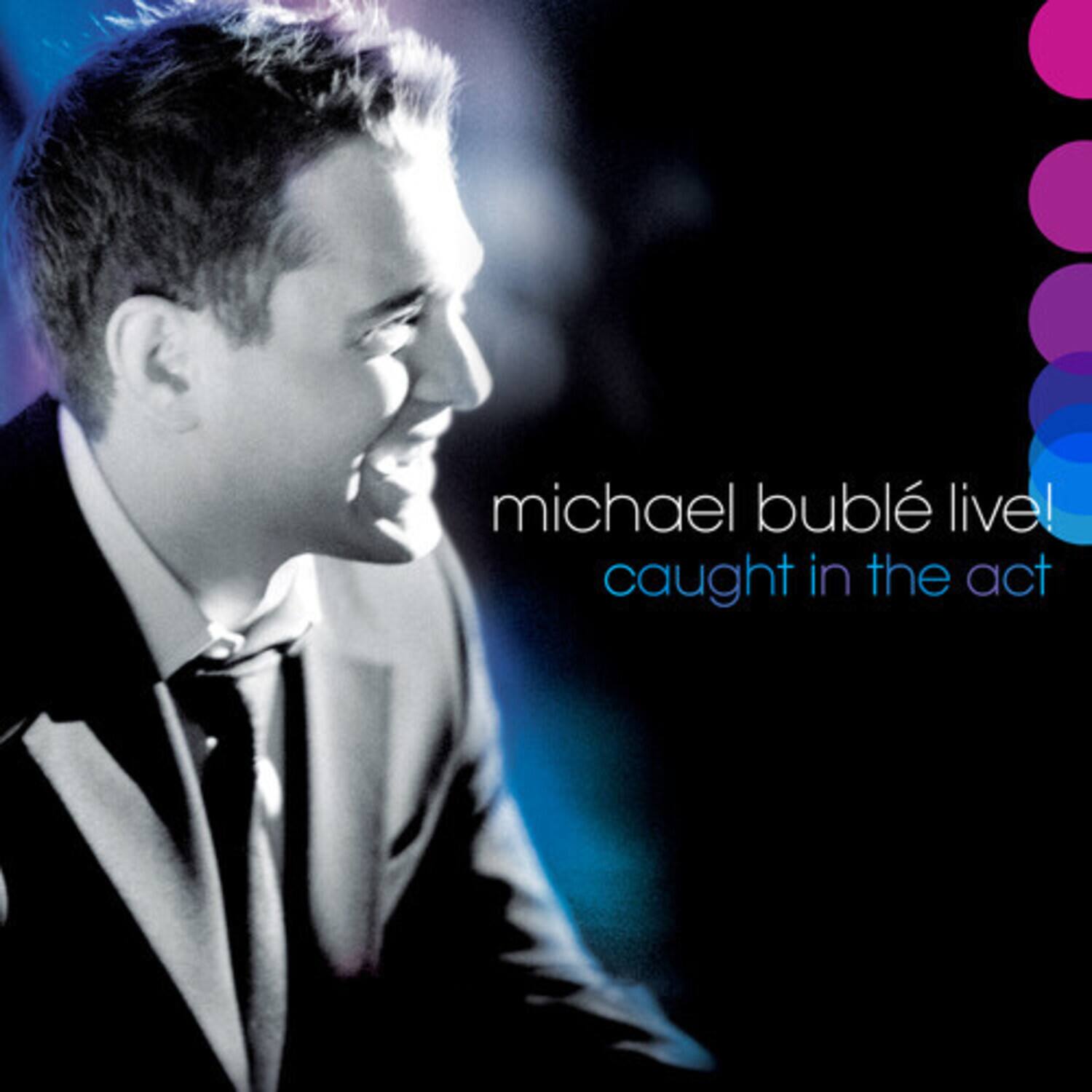 michael bublé live! caught in the act