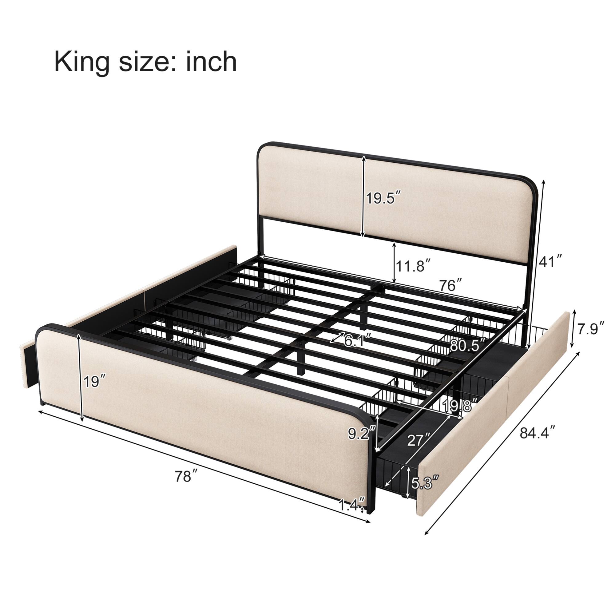 King size:  
- 19.5"  
- 11.8"  
- 76"  
- 41"  
- 6.1"  
- 80.5"  
- 7.9"  
- 19"  
- 9.2"  
- 19.8"  
- 27"  
- 84.4"  
- 78"  
- 1.40"  
- 5.3"