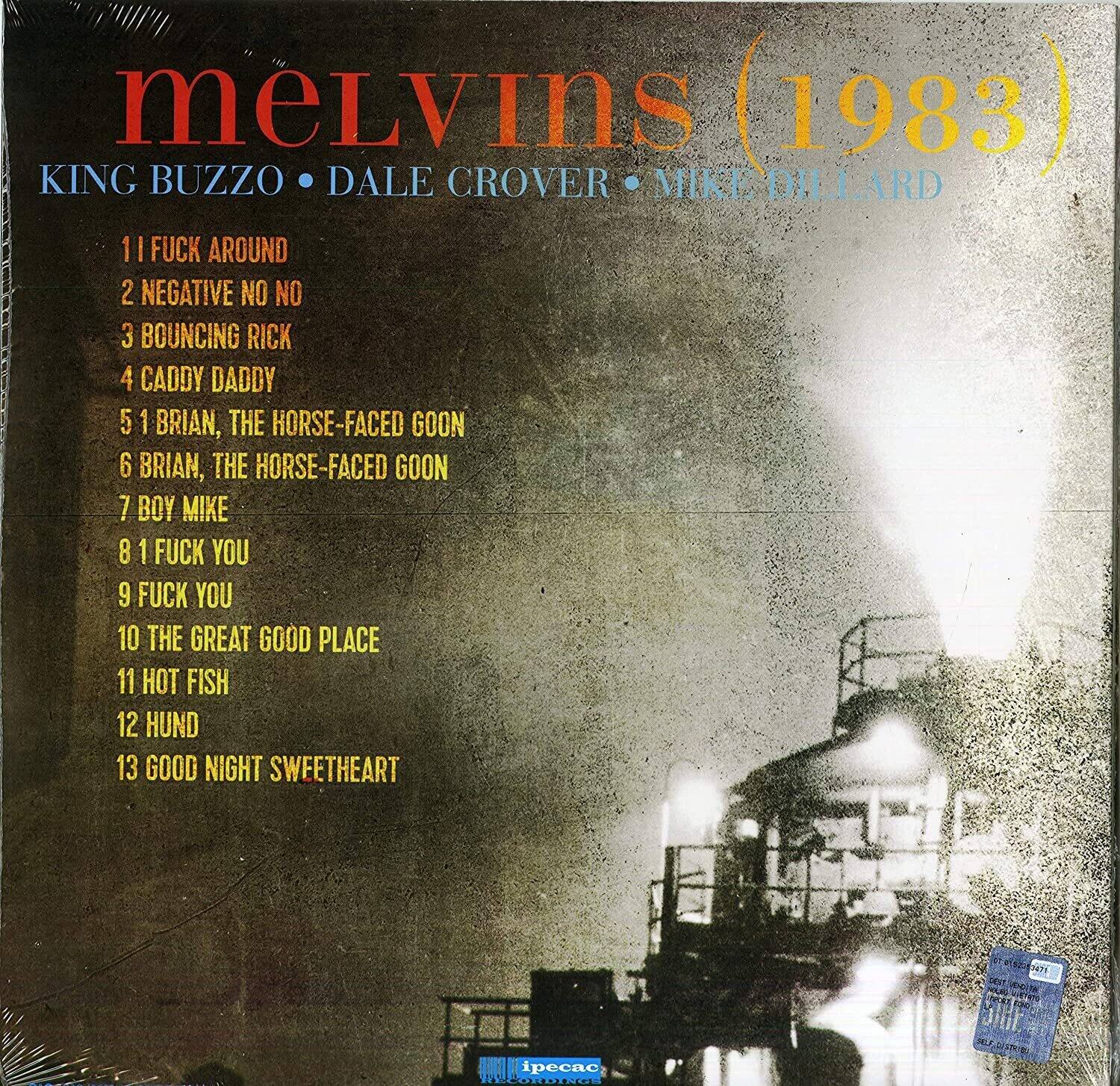 meLVInS 1983 KING BUZZO DALE CROVER MIKE DILLARD

1. FUCK AROUND
2. NEGATIVE NO NO
3. BOUNCING RICK
4. CADDY DADDY
5. 1 BRIAN, THE HORSE-FACED GOON
6. BRIAN, THE HORSE-FACED GOON
7. BOY MIKE
8. 1 FUCK YOU
9. FUCK YOU
10. THE GREAT GOOD PLACE
11. HOT FISH
12. HUND
13. GOOD NIGHT SWEETHEART