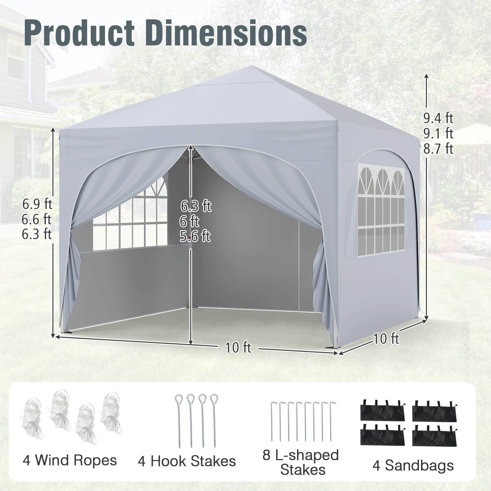 Product Dimensions 9.4 ft 8.7 ft 9.1 ft 6.9 ft 6.6 ft 6.3 ft 6ft 5.6ft 10ft 10ft 4 Wind Ropes 4 Hook Stakes 8 L-shaped Stakes 4 Sandbags
