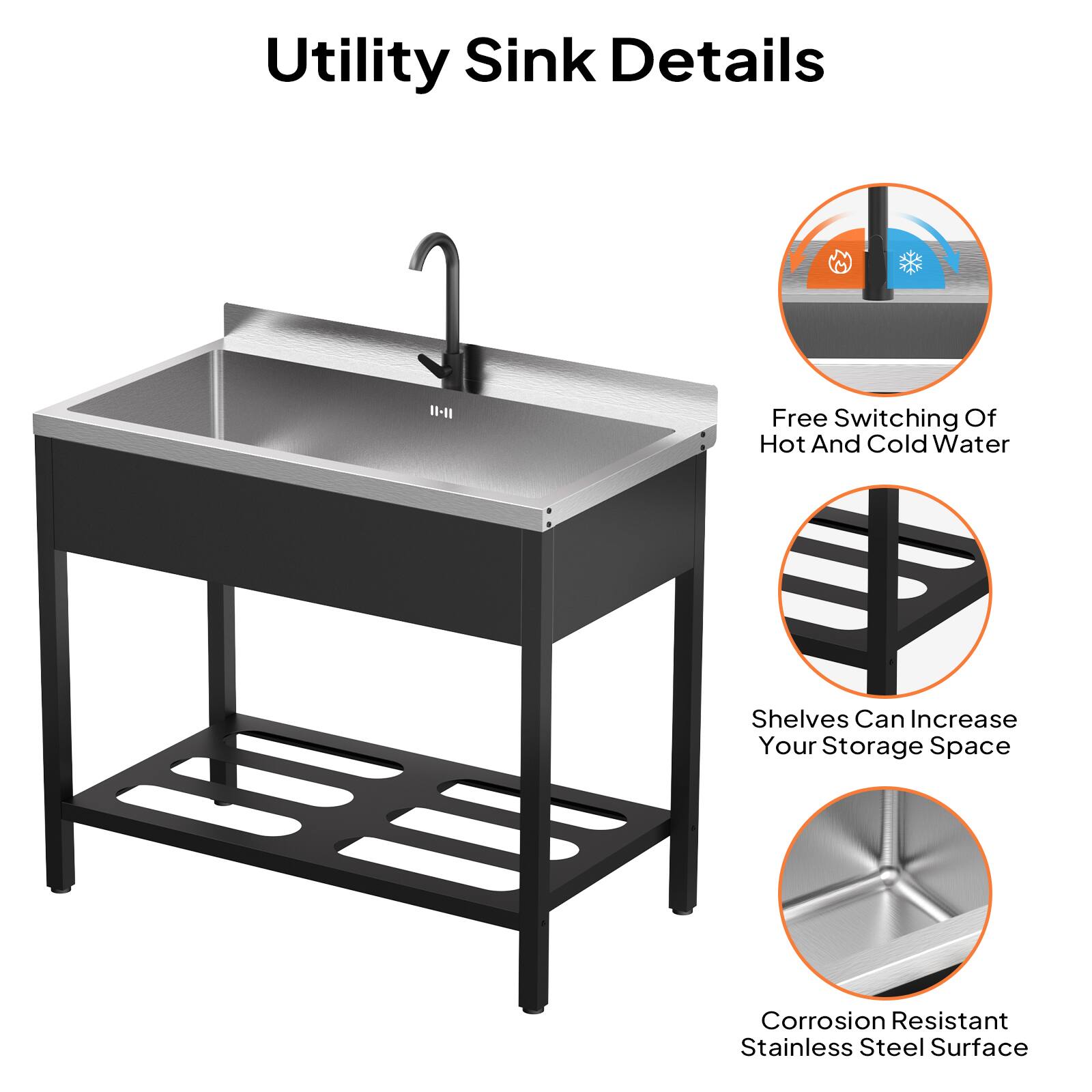 Utility Sink Details

- Free Switching Of Hot And Cold Water
- Shelves Can Increase Your Storage Space
- Corrosion Resistant Stainless Steel Surface