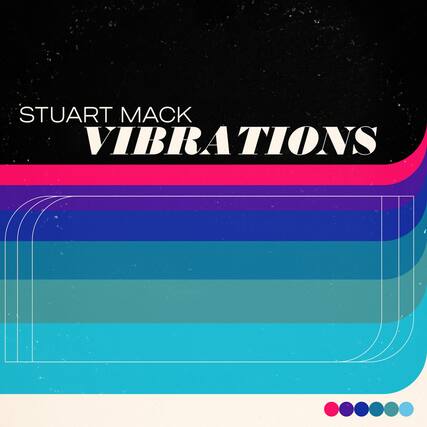 STUART MACK
VIBRATIONS