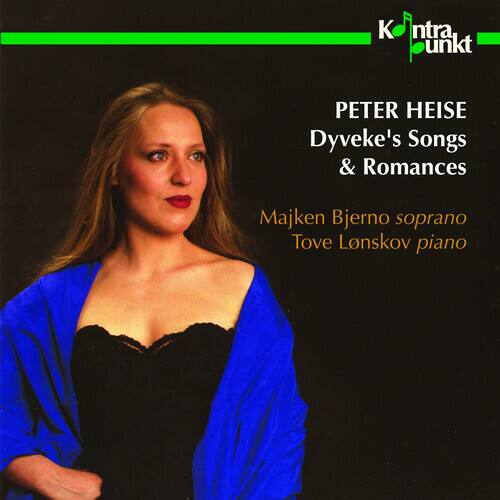 PETER HEISE  
Dyveke's Songs & Romances  

Majken Bjerno soprano  
Tove Lonskov piano  

Kontaktpunkt