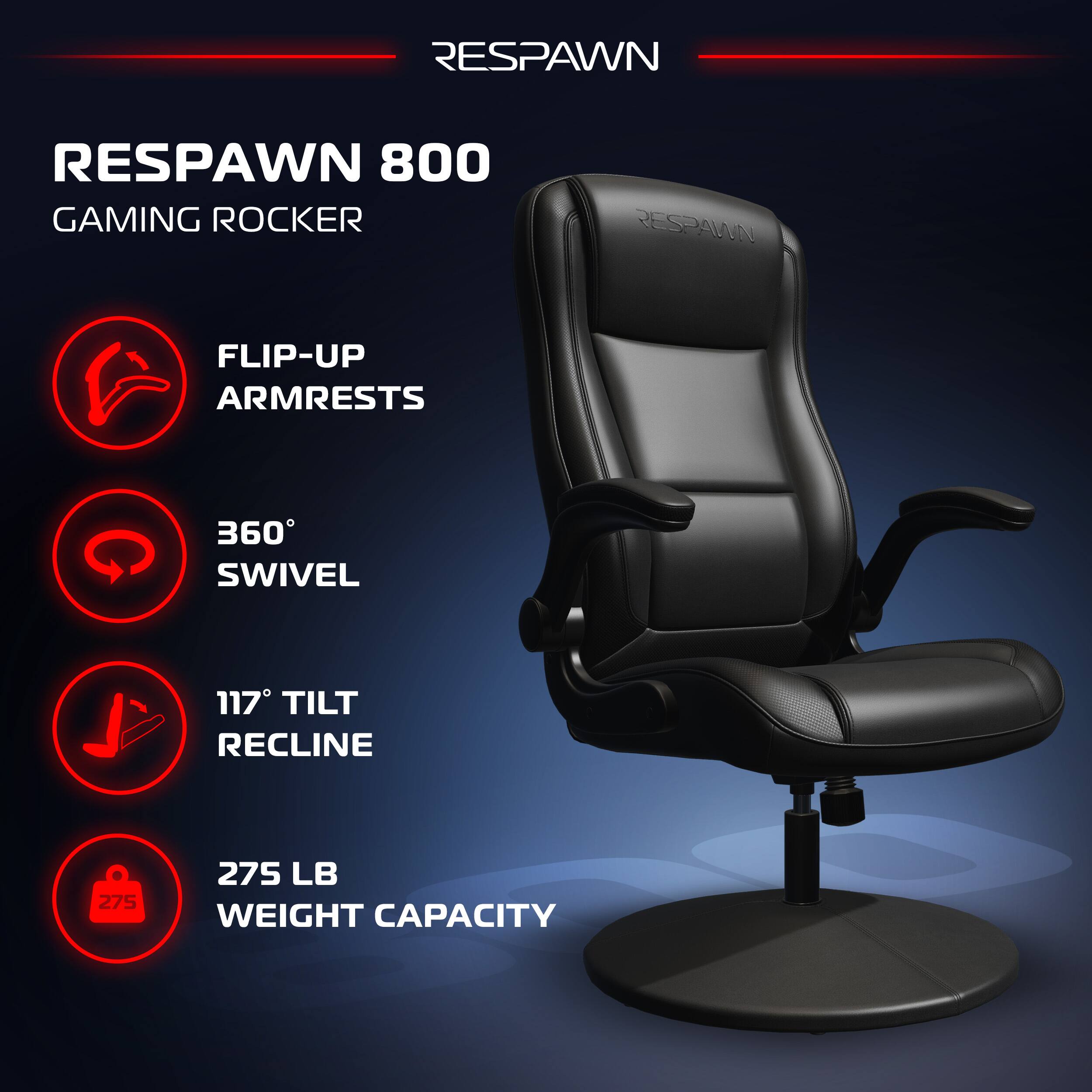 RESPAWN 800  
GAMING ROCKER  

- FLIP-UP ARMRESTS  
- 360° SWIVEL  
- 117° TILT RECLINE  
- 275 LB WEIGHT CAPACITY