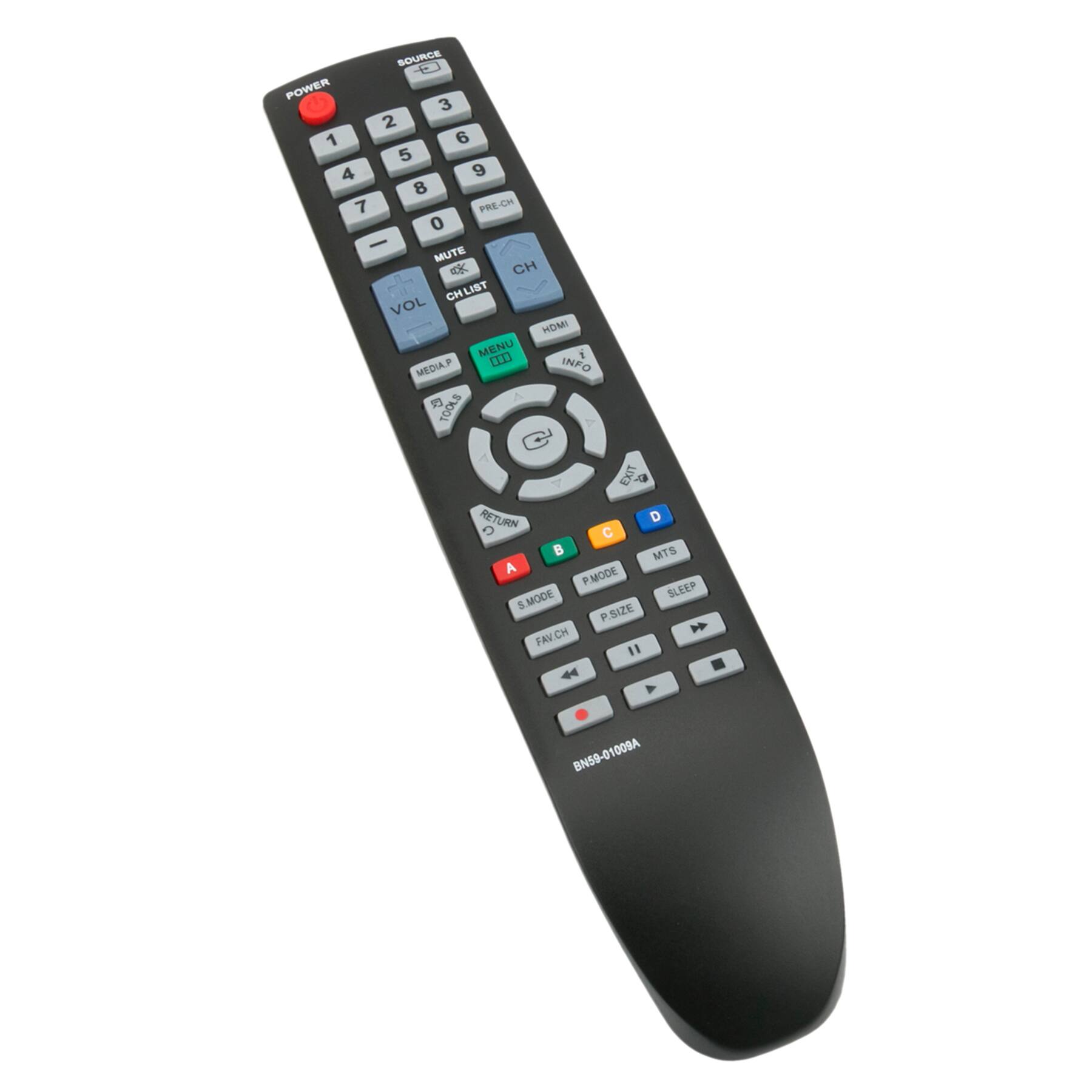 SOURCE  
POWER 1 2 3 4 5 6 7 8 9 0 PRE-CH MUTE CH CHLIST VOL MENU MEDIAF INFO TOOLS EXIT RETURN D C MTS PMODE .MODE SLEEP S P.SIZE FAVCH BN59-01009A