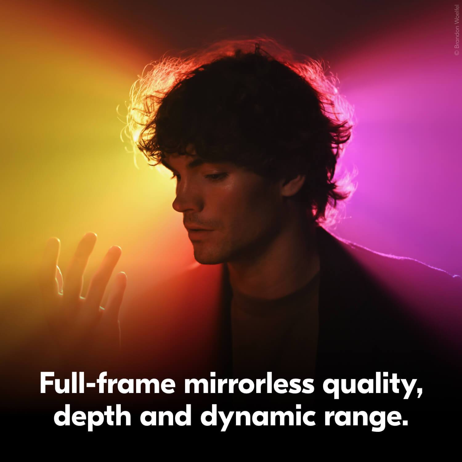 Full-frame mirrorless quality, depth and dynamic range.