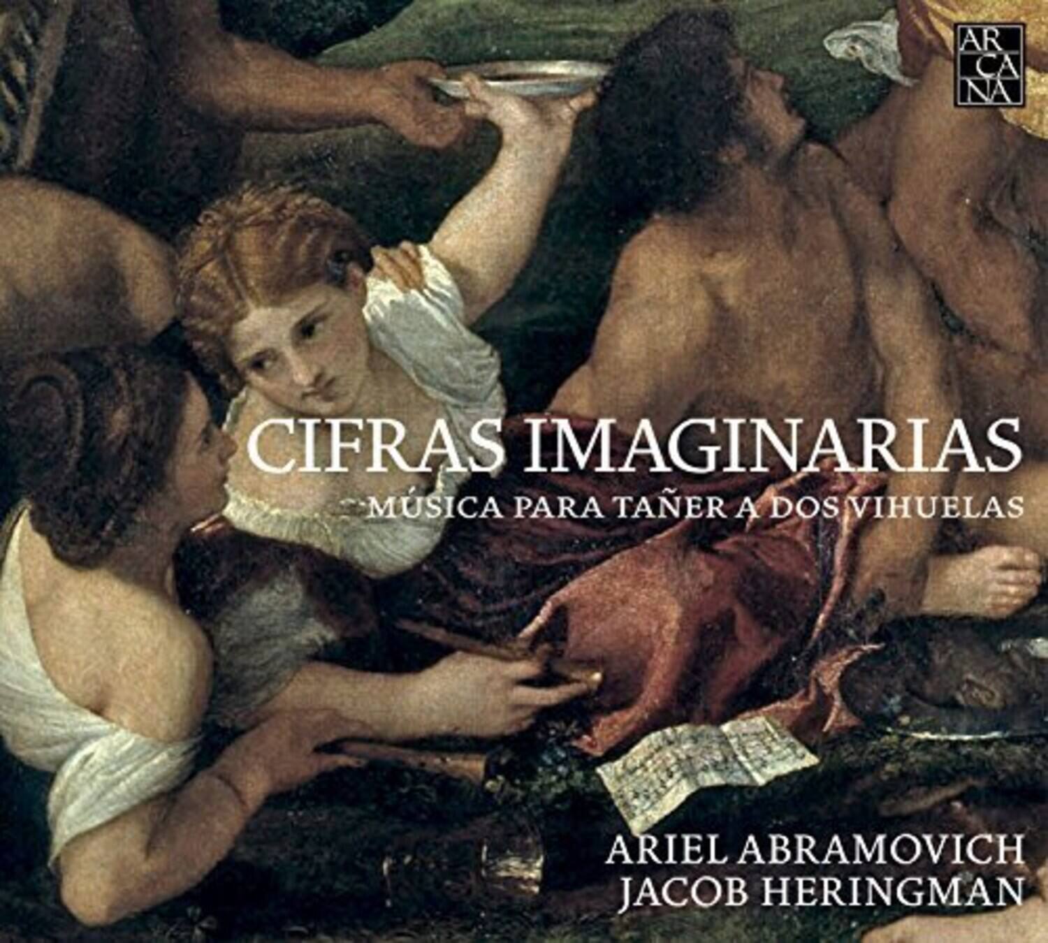 CIFRAS IMAGINARIAS  
MÚSICA PARA TÁNER A DOS VIHUELAS  

ARCA NA  

ARIEL ABRAMOVICH  
JACOB HERINGMAN