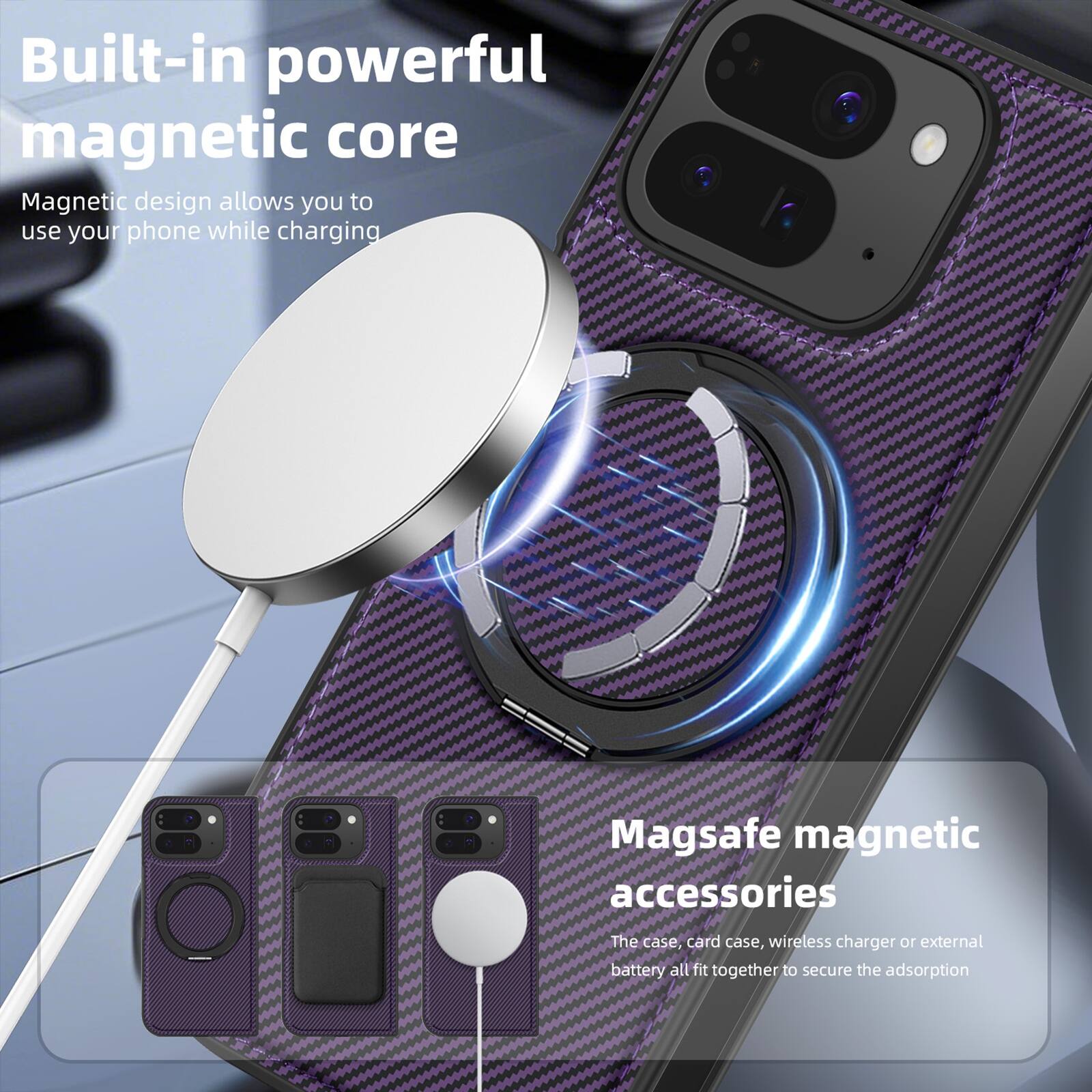 Built-in powerful magnetic core  
Magnetic design allows you to use your phone while charging  

Magsafe magnetic accessories  
The case, card case, wireless charger or external battery all fit together to secure the adsorption