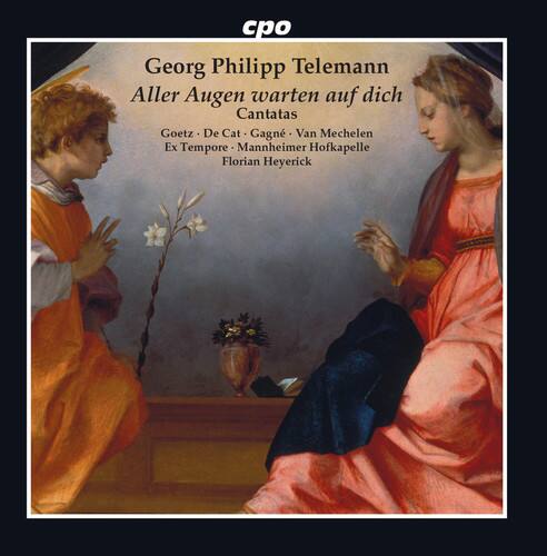 cpo  
Georg Philipp Telemann  
Aller Augen warten auf dich  
Cantatas  
Goetz - De Cat - Gagne - Van Mechelen  
Ex Tempore - Mannheimer Hofkapelle  
Florian Heyerick