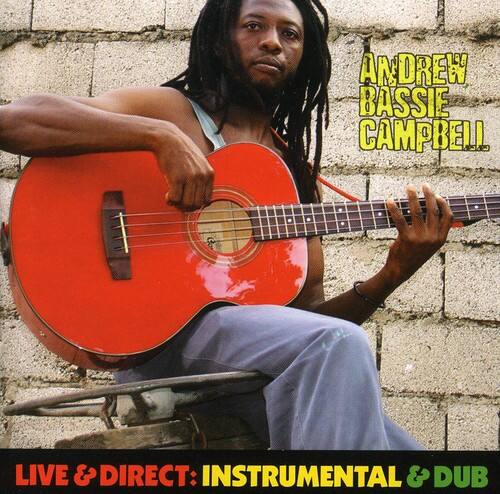 ANDREW BASSIE CAMPBELL

LIVE & DIRECT: INSTRUMENTAL & DUB