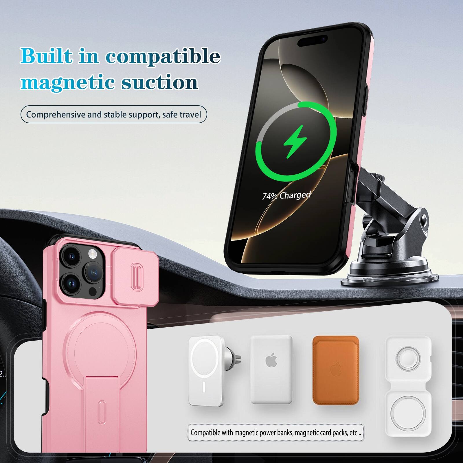 Built in compatible magnetic suction  
Comprehensive and stable support, safe travel  
74% Charged  
Compatible with magnetic power banks, magnetic card packs, etc.