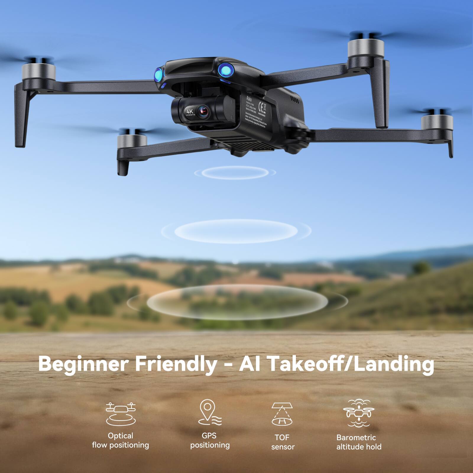 4K I Nas - Beginner Friendly - AI Takeoff/Landing  
Optical flow positioning  
GPS positioning  
TOF sensor  
Barometric altitude hold