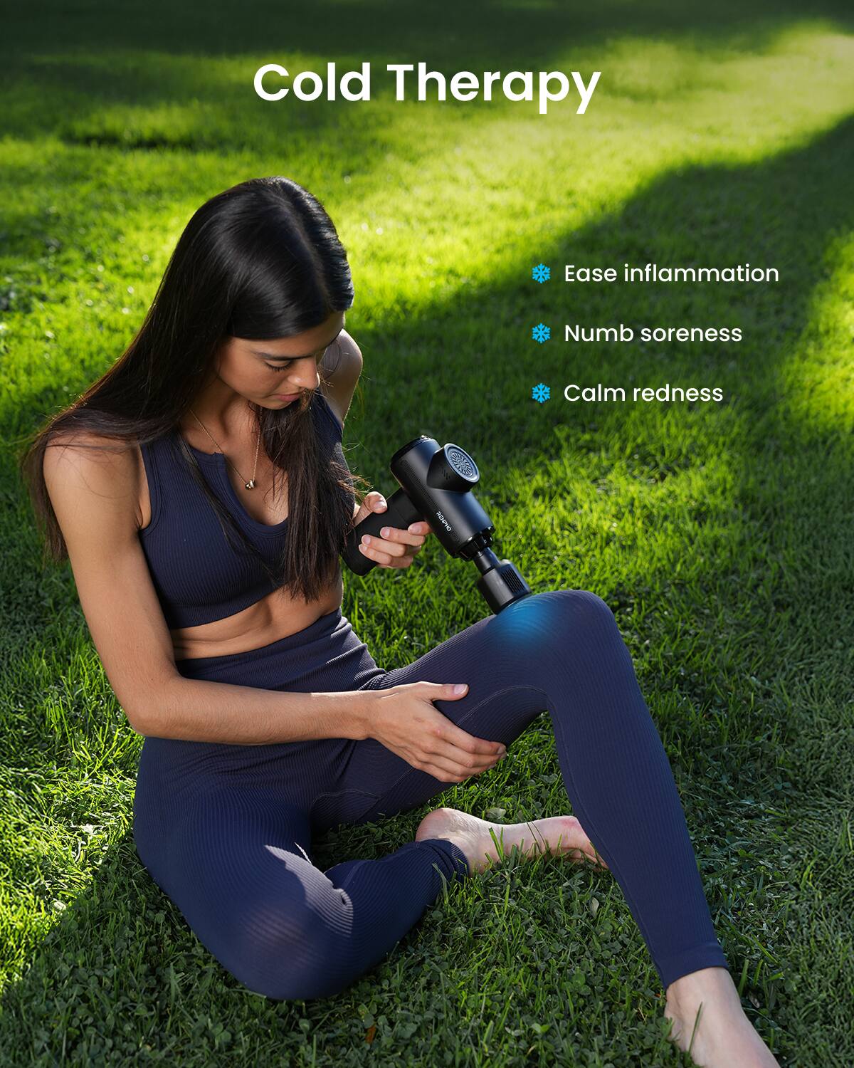 Cold Therapy

Ease inflammation  
Numb soreness  
Calm redness