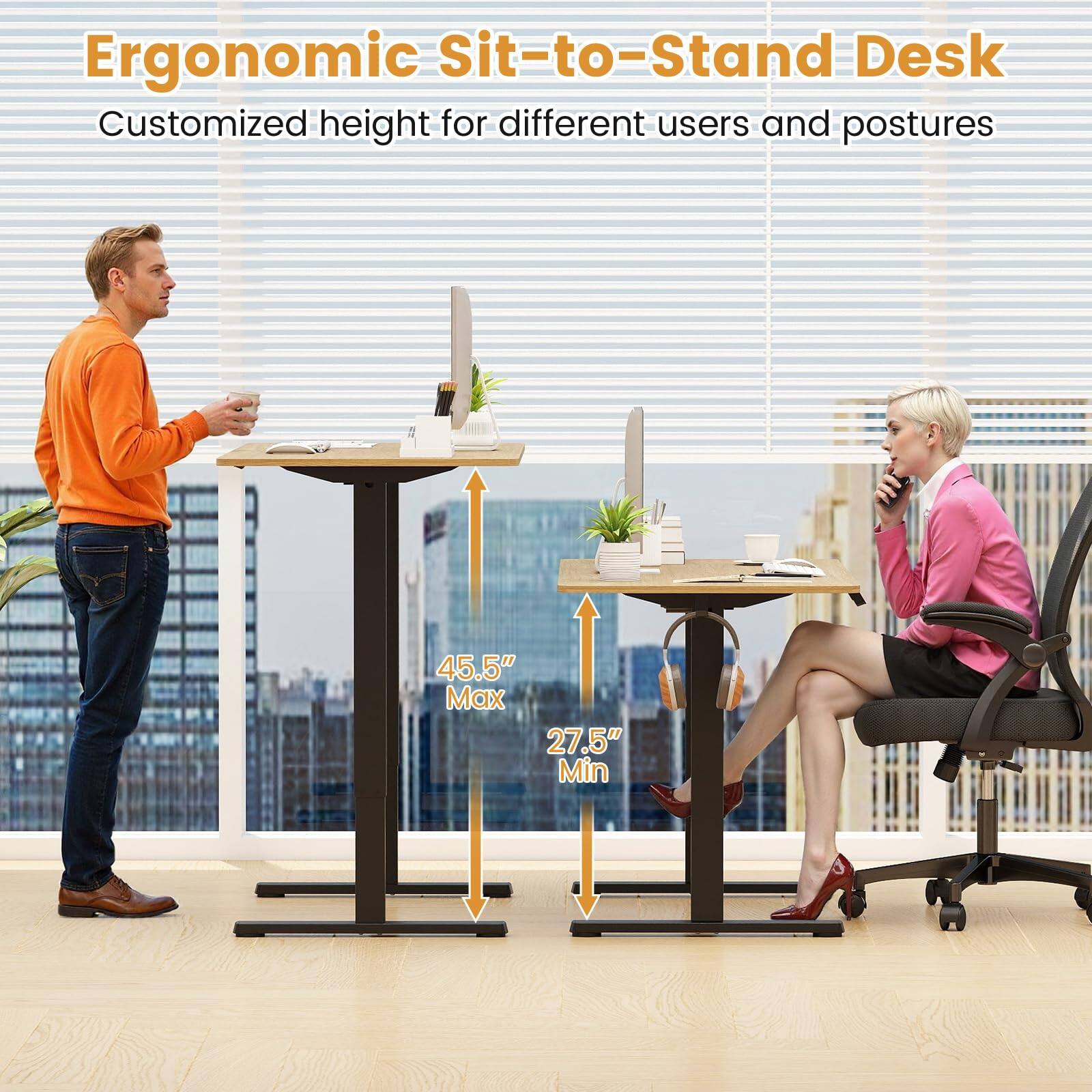 Ergonomic Sit-to-Stand Desk  
Customized height for different users and postures  

45.5" Max  
27.5" Min