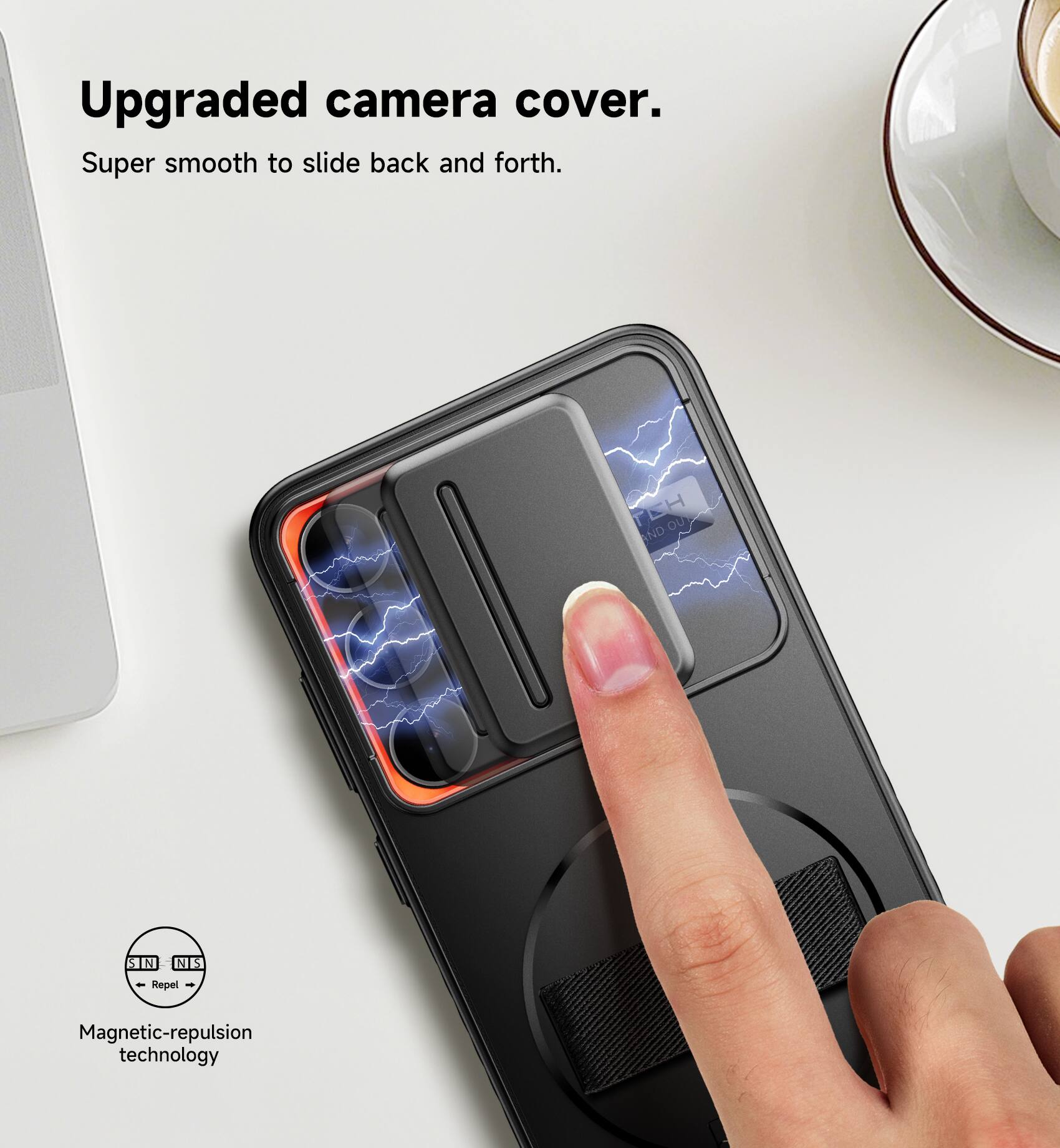 Upgraded camera cover.  
Super smooth to slide back and forth.  
THOU AND STN - Repel - Magnetic-repulsion technology