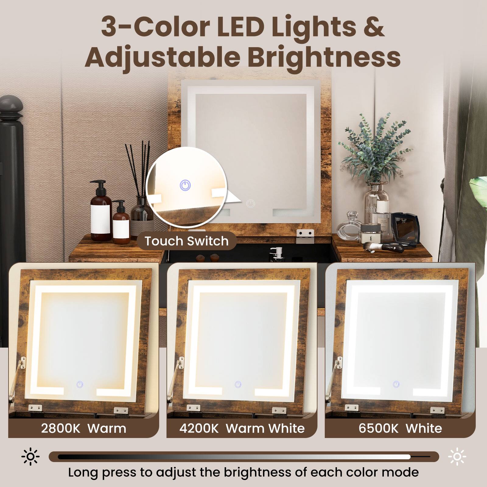 3-Color LED Lights & Adjustable Brightness, Touch Switch, 2800K Warm, 4200K Warm White, 6500K White, Long press to adjust the brightness of each color mode
