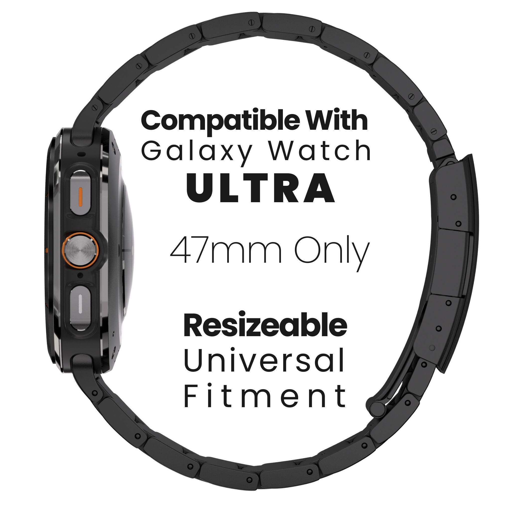 Compatible With Galaxy Watch ULTRA 47mm Only  
Resizeable Universal Fitment