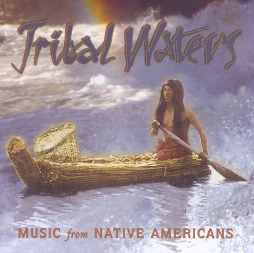  Tribal Waters: Music from Native Americans [CD]