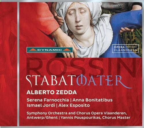 **DYNAMIC**

**OPERA VLAANDEREN**

**ROSSINI STABAT MATER**

**ALBERTO ZEDDA**

**Serena Farnocchia | Anna Bonitatibus  
Ismael Jordi | Alex Esposito**

**Symphony Orchestra and Chorus Opera Vlaanderen, Antwerp/Ghent | Yannis Pouspourikas, Chorus Master**