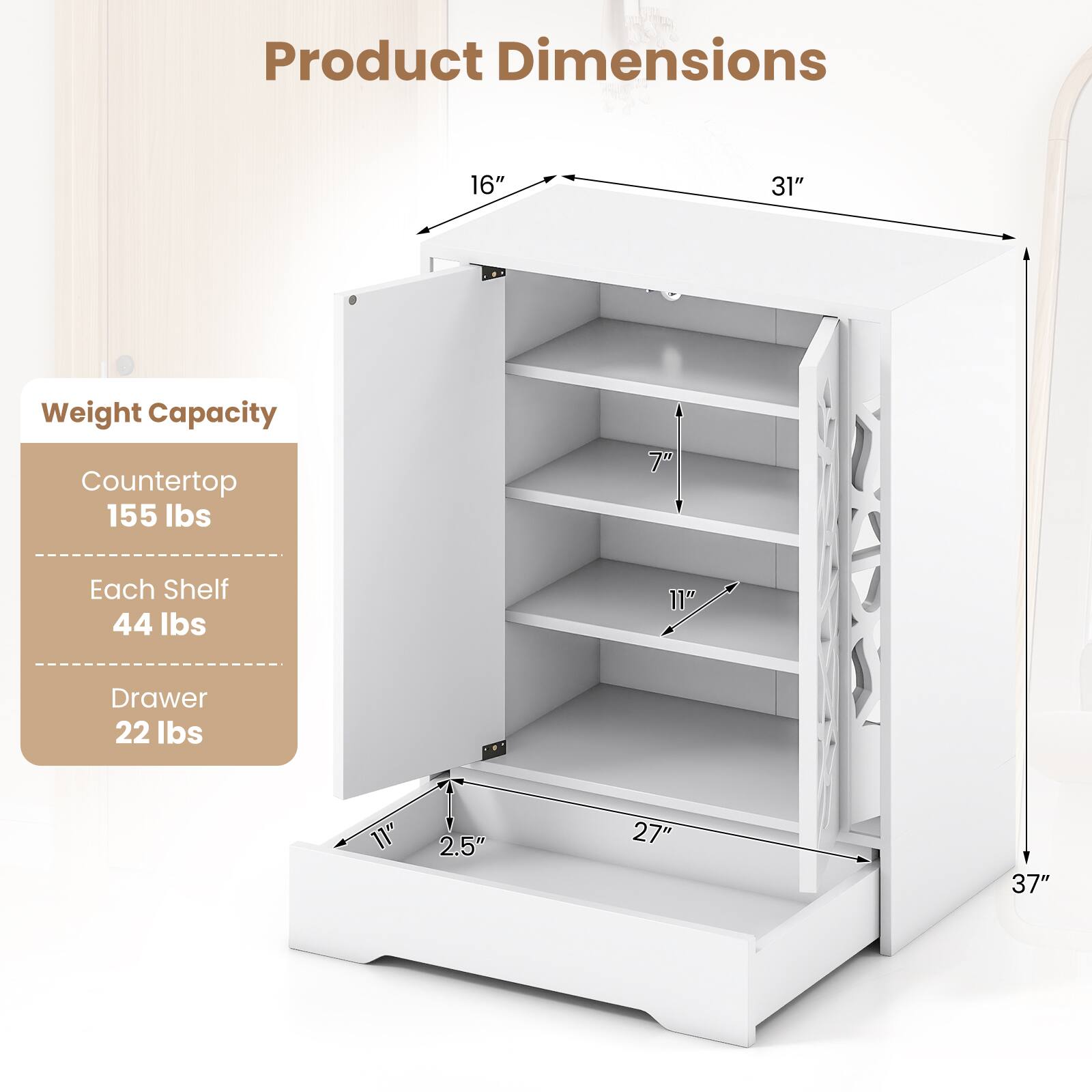 Product Dimensions

- Width: 31"
- Depth: 16"
- Height: 37"

Weight Capacity

- Countertop: 155 lbs
- Each Shelf: 44 lbs
- Drawer: 22 lbs

Drawer Dimensions

- Width: 27"
- Depth: 11"
- Height: 2.5"