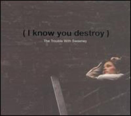 The Trouble With Sweeney - I Know You Destroy!   - COMPACT DISCS [CD] price history on PriceWatchPro