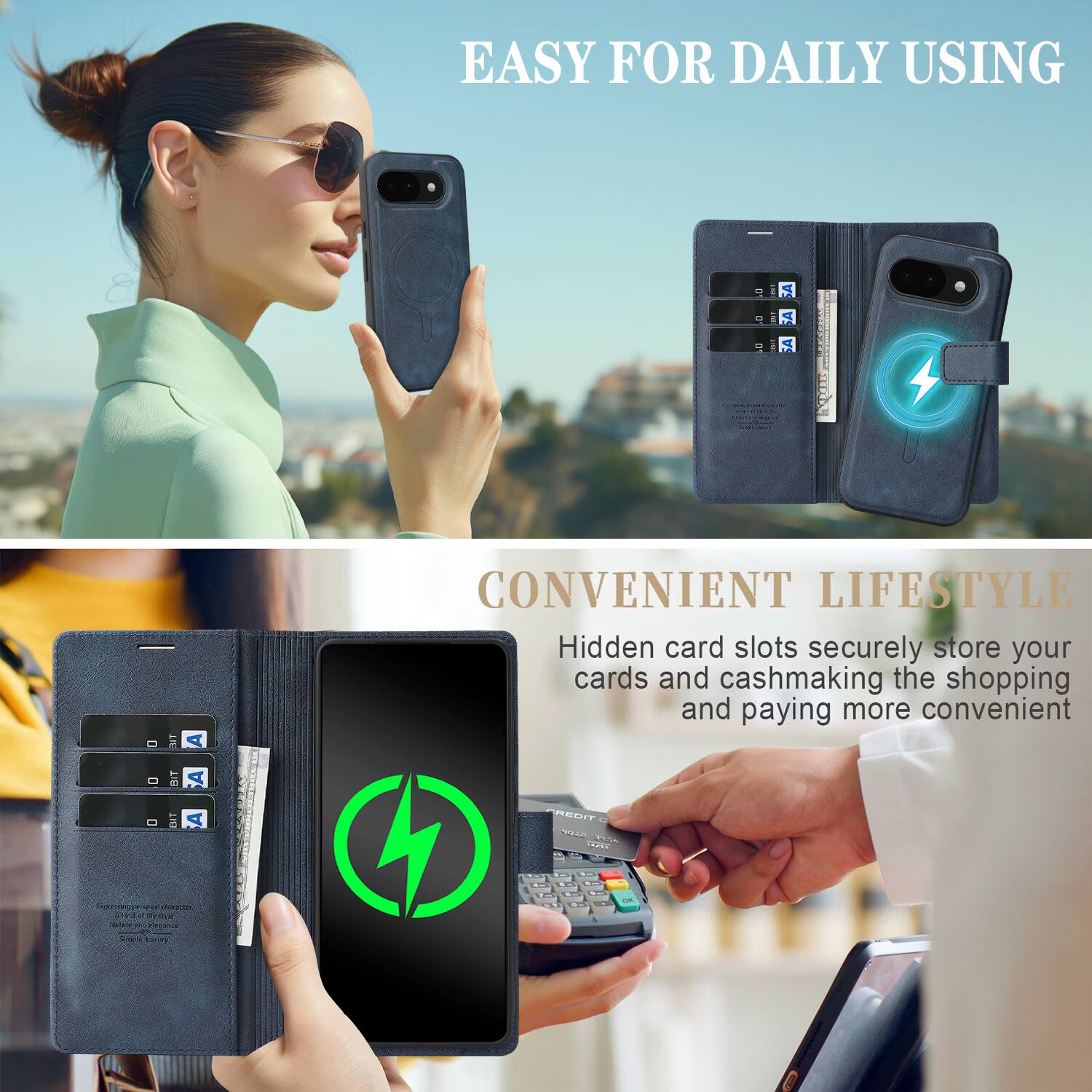 EASY FOR DAILY USING

CONVENIENT LIFESTYLE

Hidden card slots securely store your cards and cash, making the shopping and paying more convenient.
