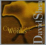 Front Standard. David Shea: Classical Works [CD].