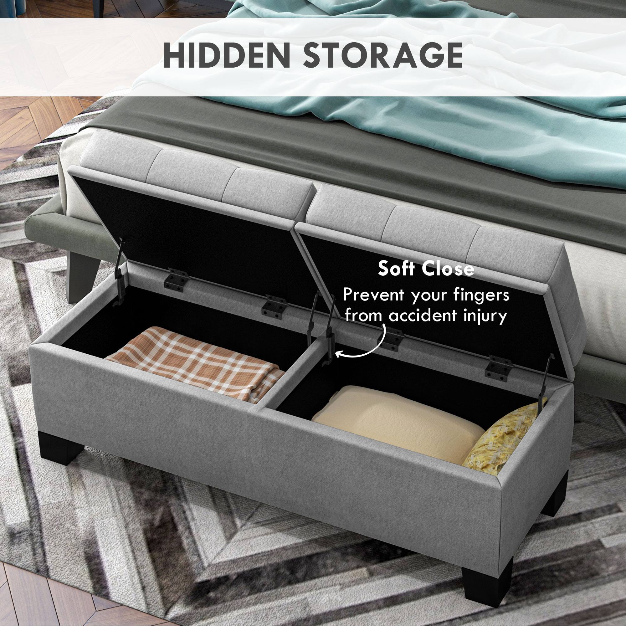 HIDDEN STORAGE
Soft Close
Prevent your fingers from accident injury