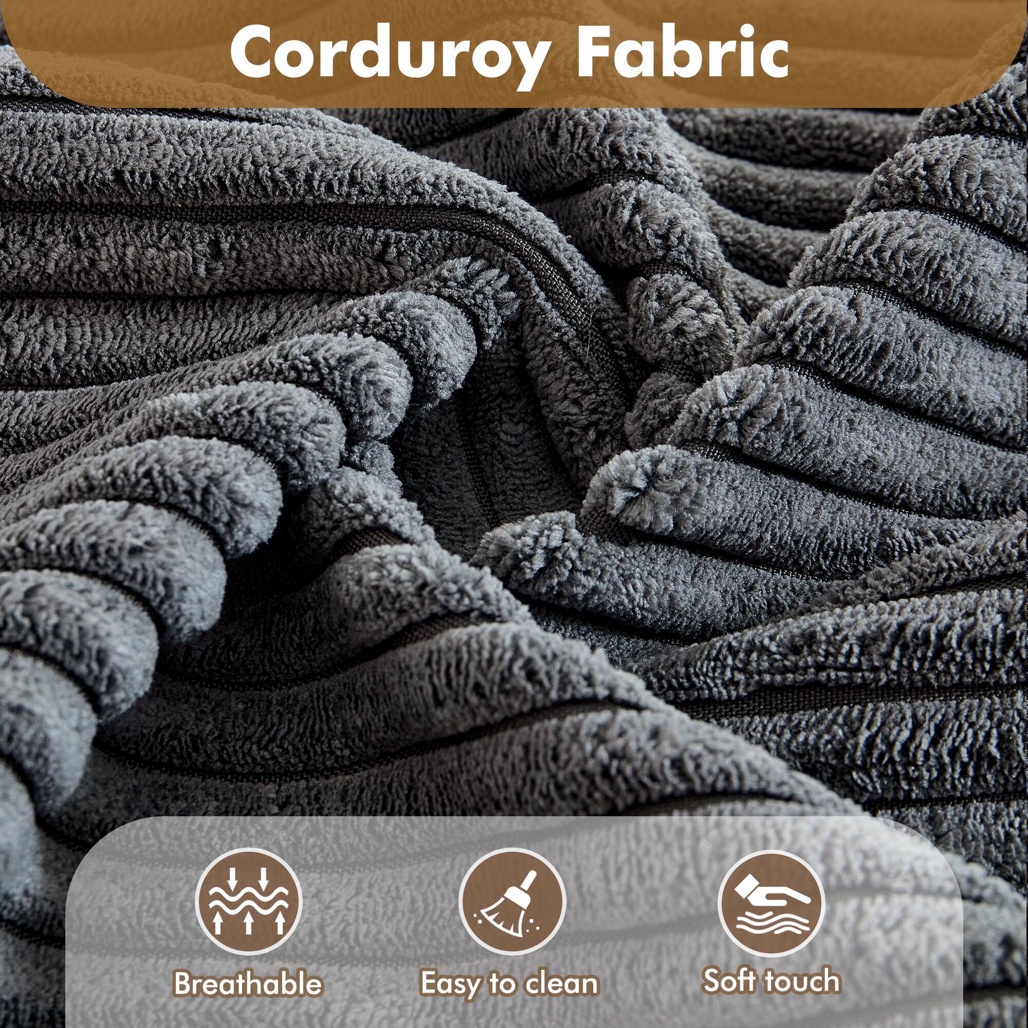 Corduroy Fabric

- Breathable
- Easy to clean
- Soft touch