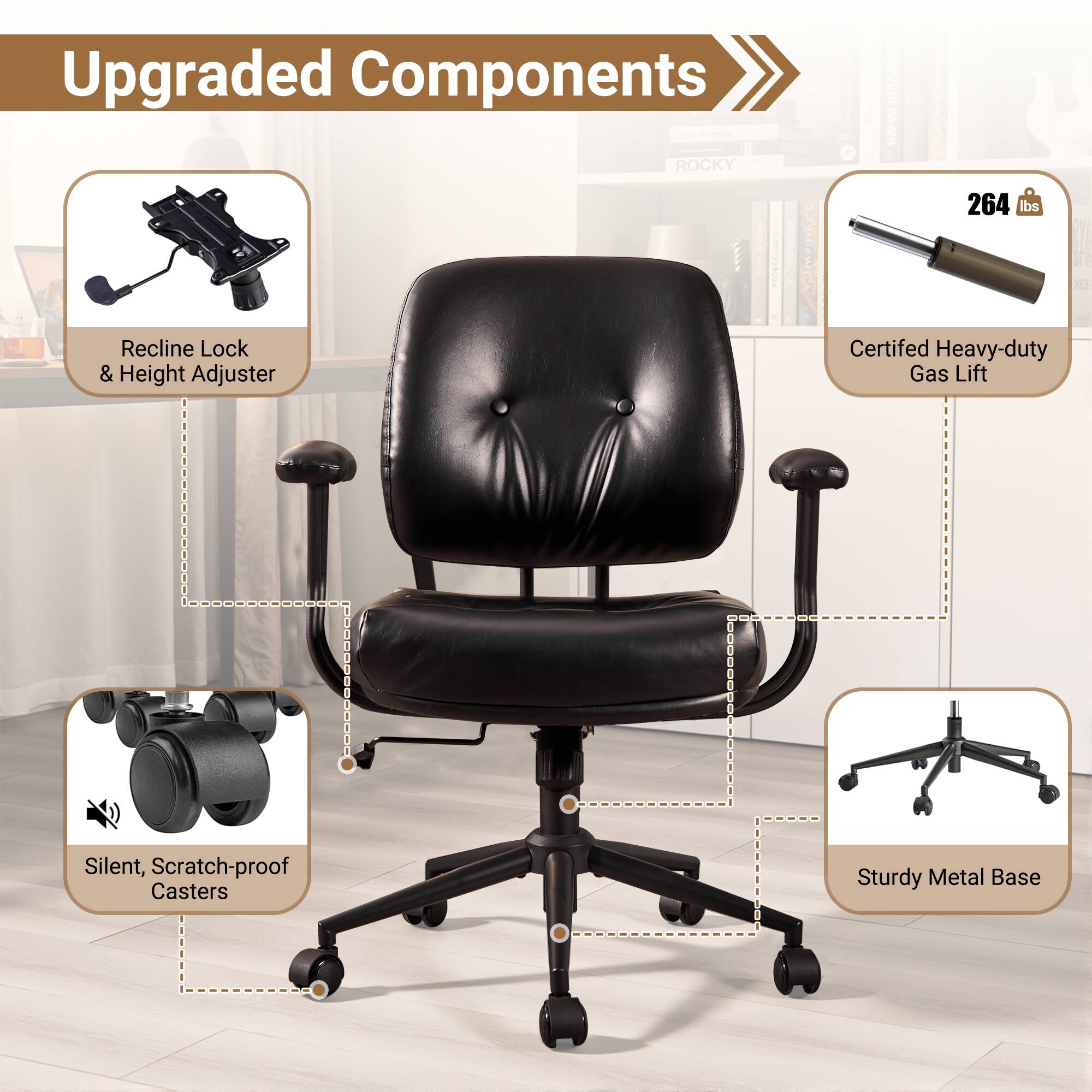 Upgraded Components

- Recline Lock & Height Adjuster
- Certified Heavy-duty Gas Lift (264 lbs)
- Silent, Scratch-proof Casters
- Sturdy Metal Base