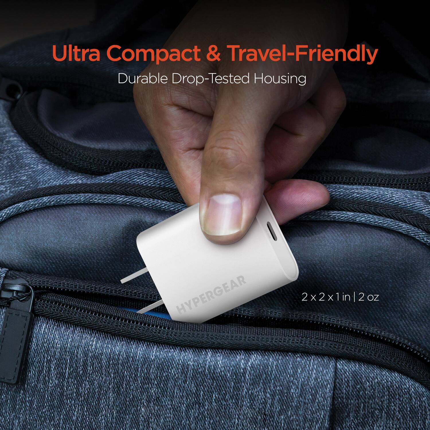 Ultra Compact & Travel-Friendly  
Durable Drop-Tested Housing  

HYPERGEAR  

2 x 2 x 1in | 2 oz