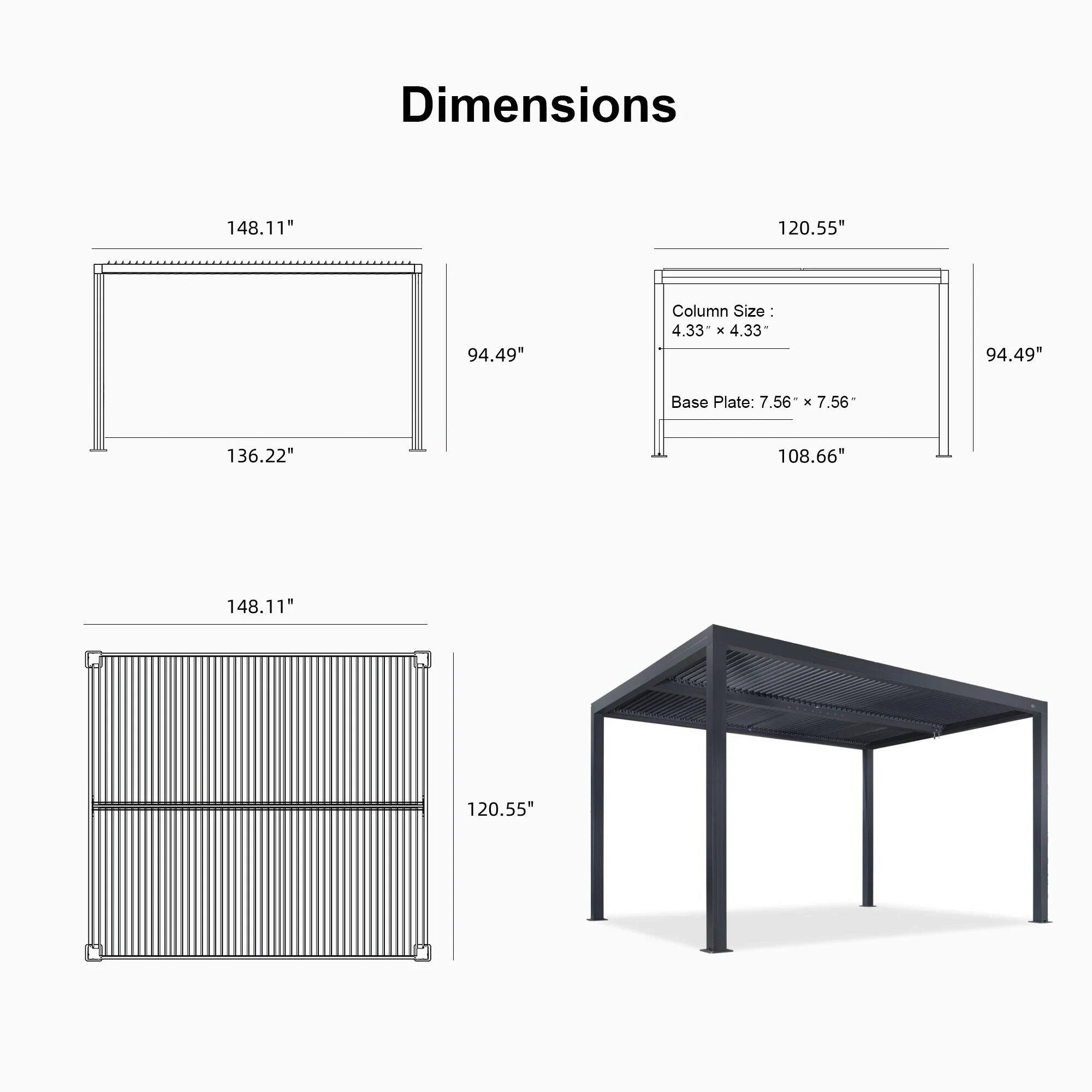 Dimensions  
148.11" x 120.55" x 94.49"  
Column Size: 4.33" x 4.33"  
Base Plate: 7.56" x 7.56"  
136.22" x 108.66" x 148.11" x 120.55"