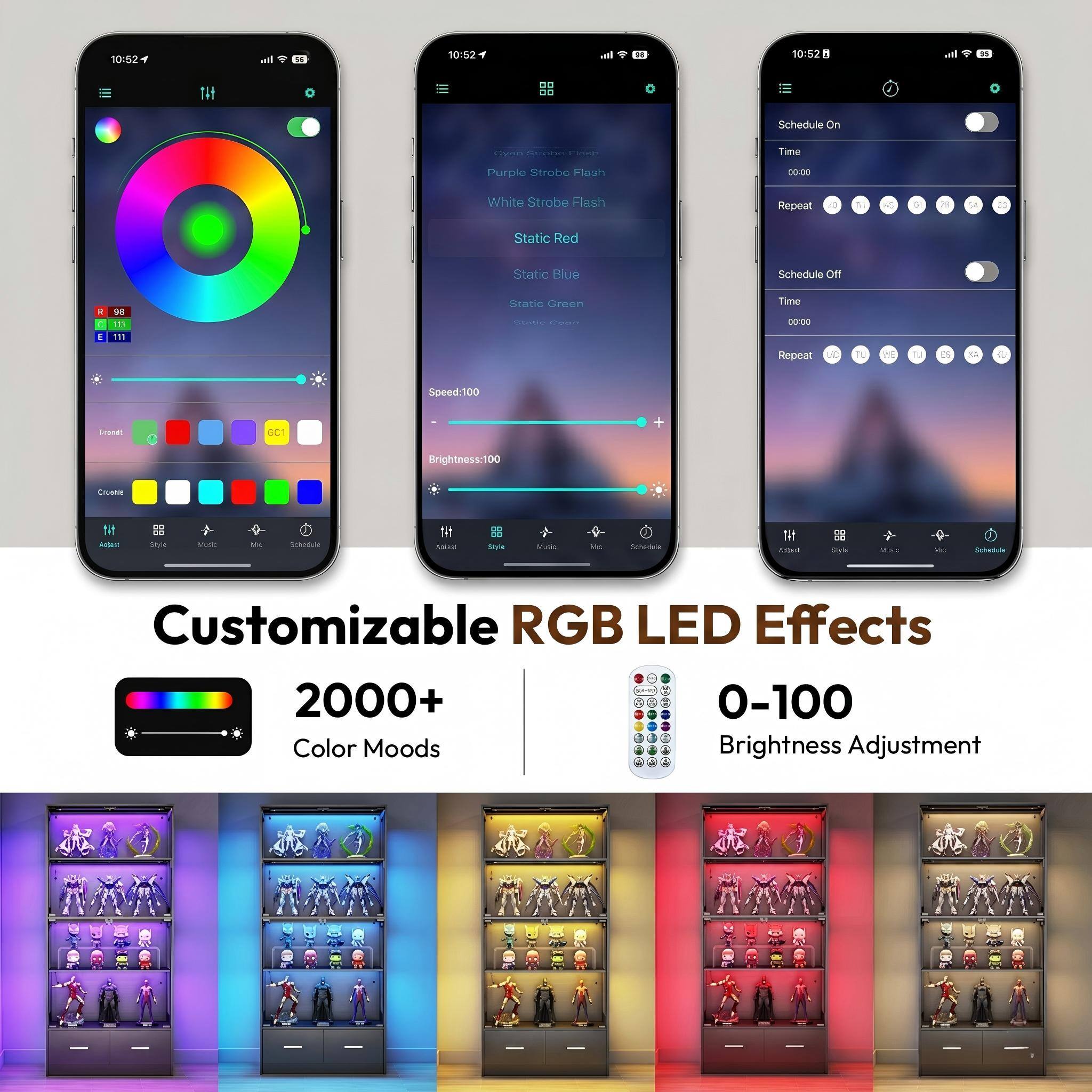 10:82 & - 10:52  10:62 . & - Schedule On Lases ....... ... Time Purple Strobe Flash 00:00 White Strobe Flash Repeat 2 - 14 Static Red Static Blue Schedule Off a D  T11 Static Creen - ..... Time 00:00 Repeat UE Tu AE tu  T Speed:100 SWaT DC1 + Brightness:100 Eato tt AAn - Aorn ... Sctadula ti - Sys Mudic - Scheaule 1it Ams BE sVa Mie - Sctuau Customizable RGB LED Effects 2000+ . 0-100 1 Color Moods - Brightness Adjustment