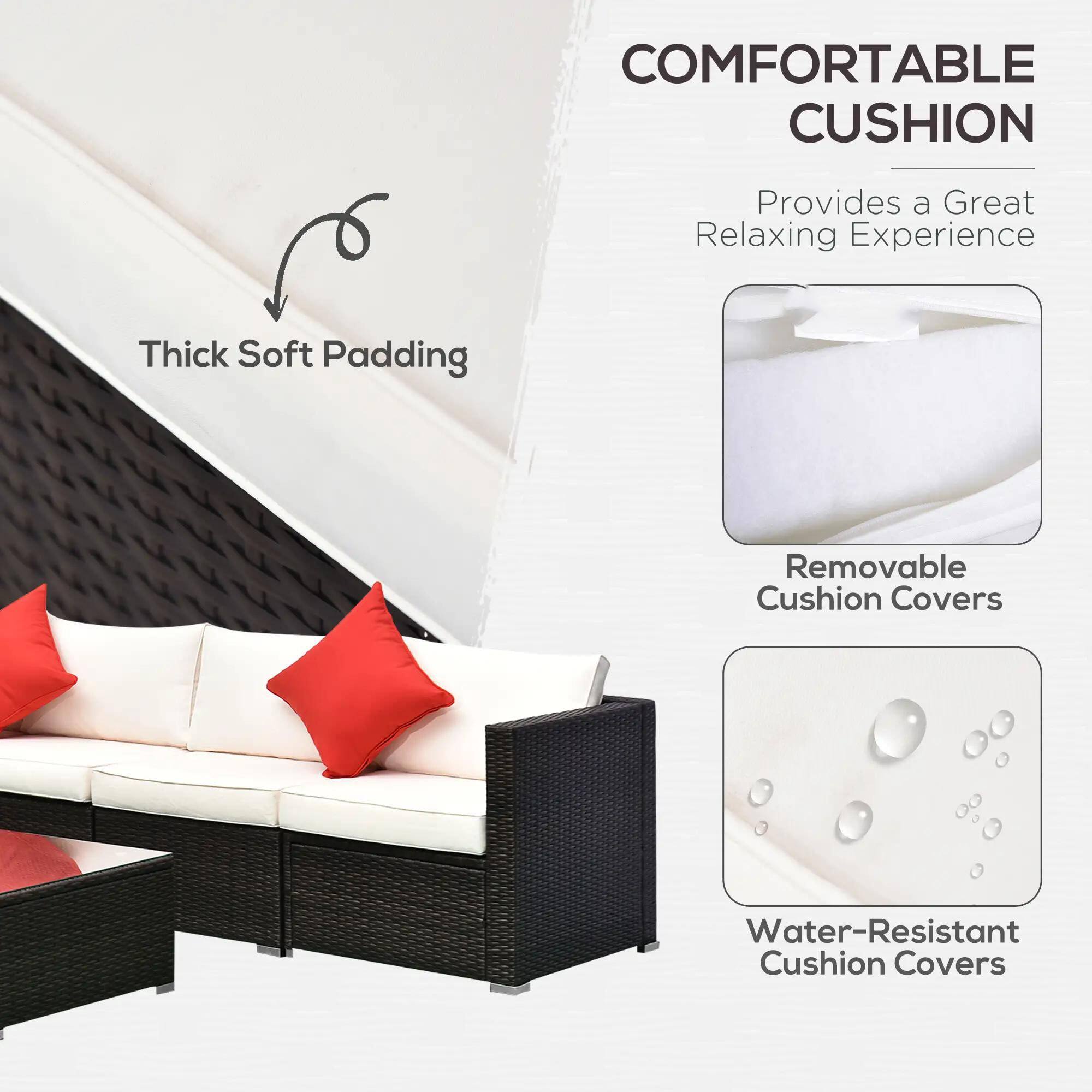 COMFORTABLE CUSHION
Provides a Great Relaxing Experience
Thick Soft Padding
Removable Cushion Covers
Water-Resistant Cushion Covers