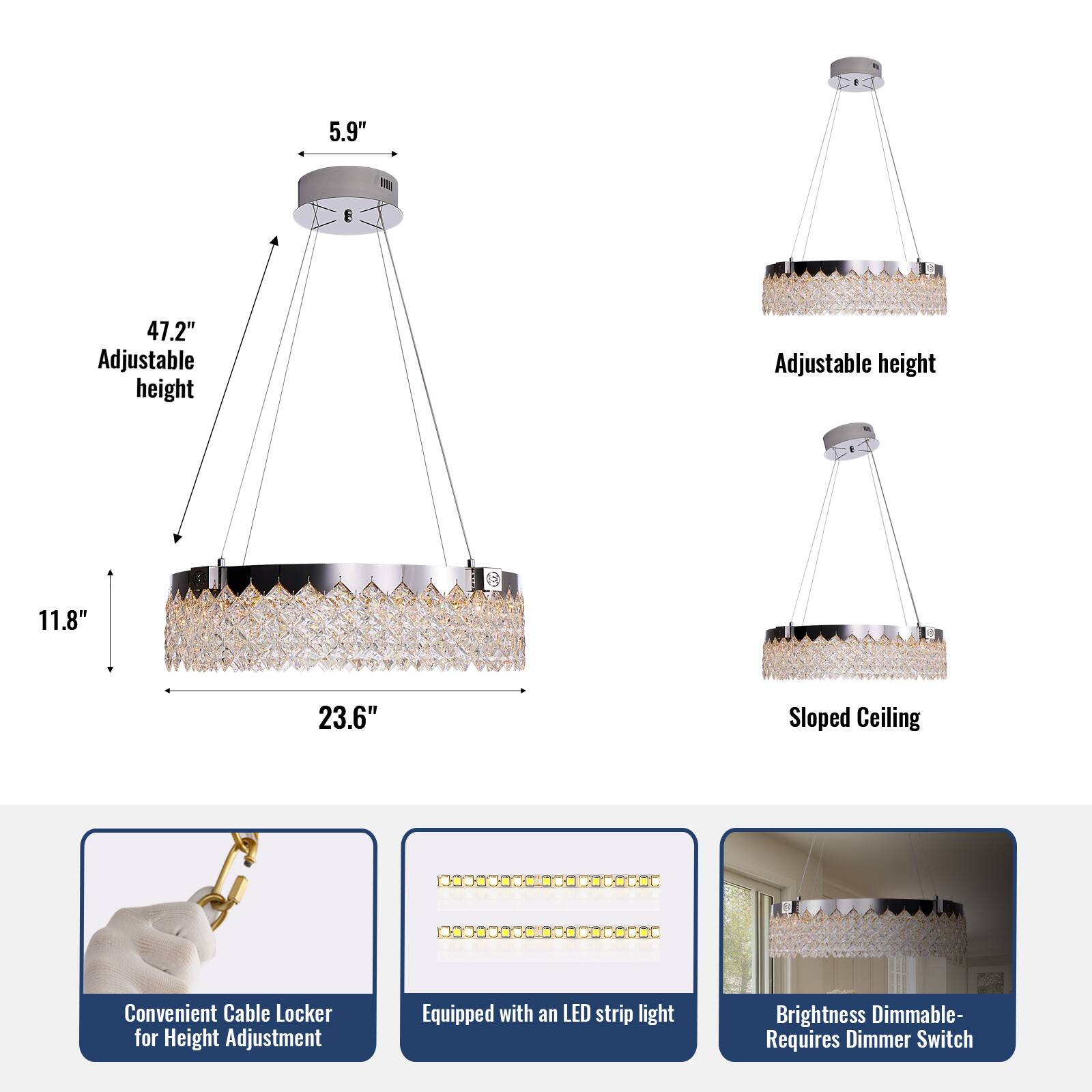 5.9" 47.2" Adjustable height 11.8" 23.6" Sloped Ceiling Convenient Cable Locker for Height Adjustment Equipped with an LED strip light Brightness Dimmable- Requires Dimmer Switch