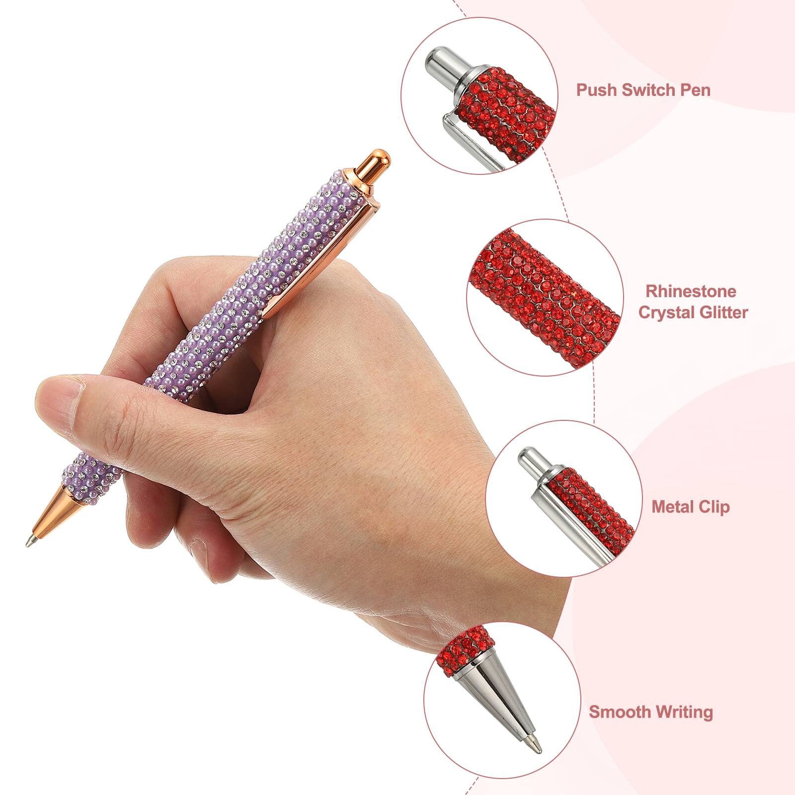 Push Switch Pen  
Rhinestone Crystal Glitter  
Metal Clip  
Smooth Writing