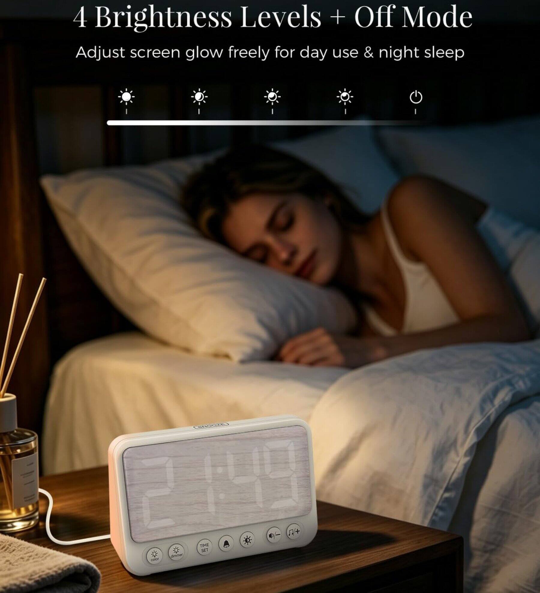 4 Brightness Levels + Off Mode  
Adjust screen glow freely for day use & night sleep