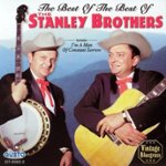 Front Standard. Best of the Best of the Stanley Brothers [CD].