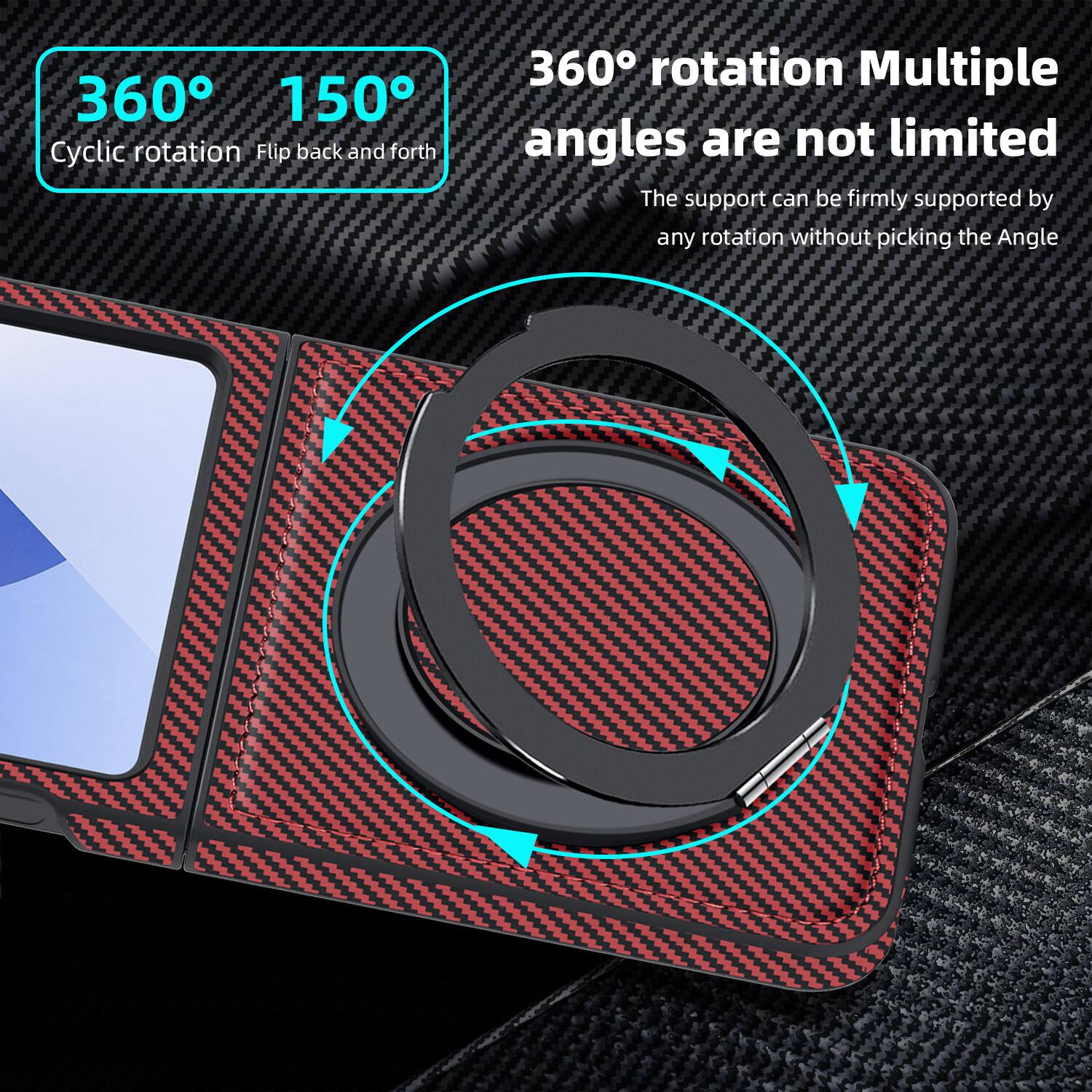 360° 150°  
Cyclic rotation Flip back and forth  

360° rotation Multiple angles are not limited  
The support can be firmly supported by any rotation without picking the Angle